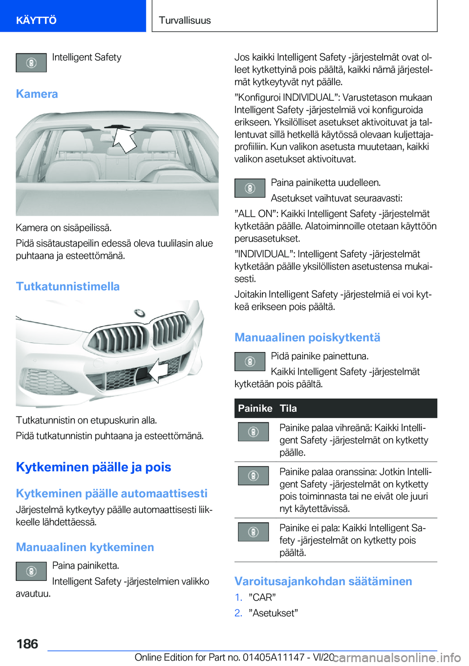 BMW 8 SERIES COUPE 2021  Omistajan Käsikirja (in Finnish) �I�n�t�e�l�l�i�g�e�n�t��S�a�f�e�t�y
�K�a�m�e�r�a
�K�a�m�e�r�a��o�n��s�i�s�