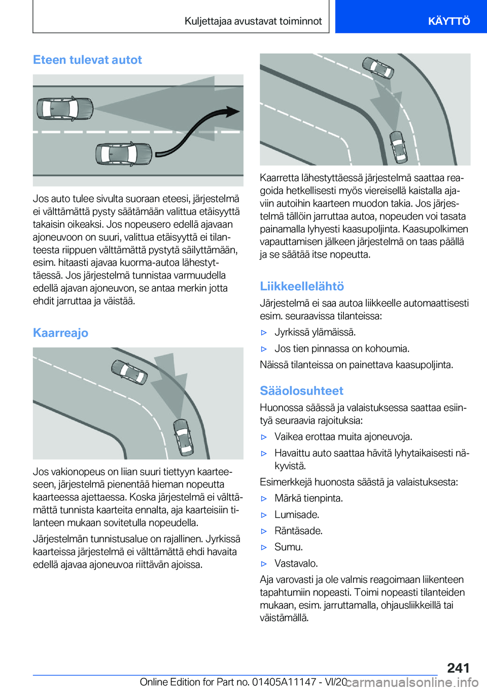 BMW 8 SERIES COUPE 2021  Omistajan Käsikirja (in Finnish) �E�t�e�e�n��t�u�l�e�v�a�t��a�u�t�o�t
�J�o�s��a�u�t�o��t�u�l�e�e��s�i�v�u�l�t�a��s�u�o�r�a�a�n��e�t�e�e�s�i�,��j�