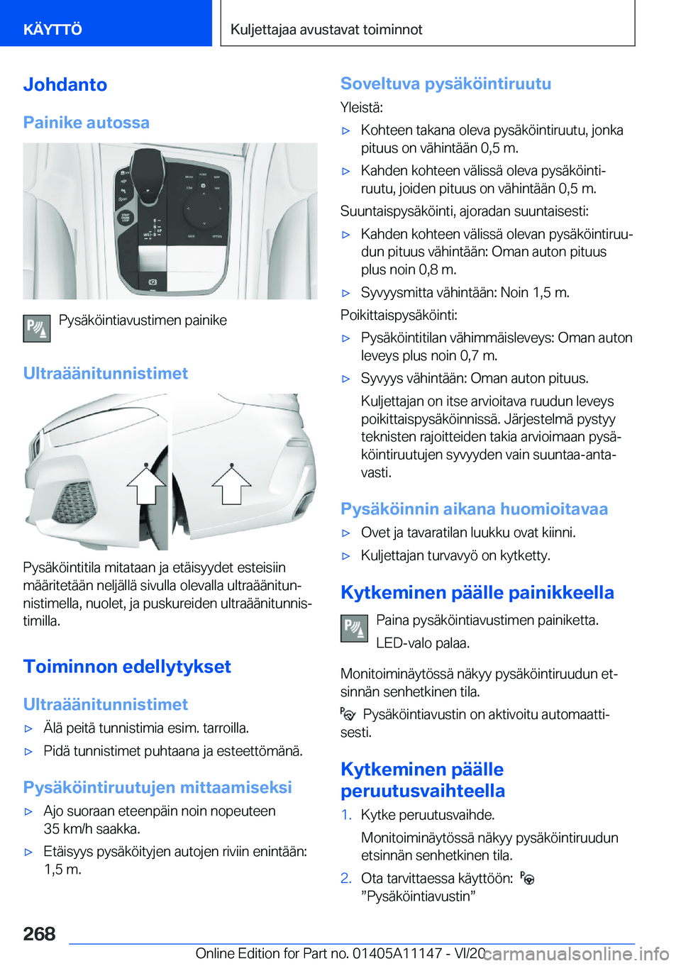 BMW 8 SERIES COUPE 2021  Omistajan Käsikirja (in Finnish) �J�o�h�d�a�n�t�o
�P�a�i�n�i�k�e��a�u�t�o�s�s�a
�P�y�s�