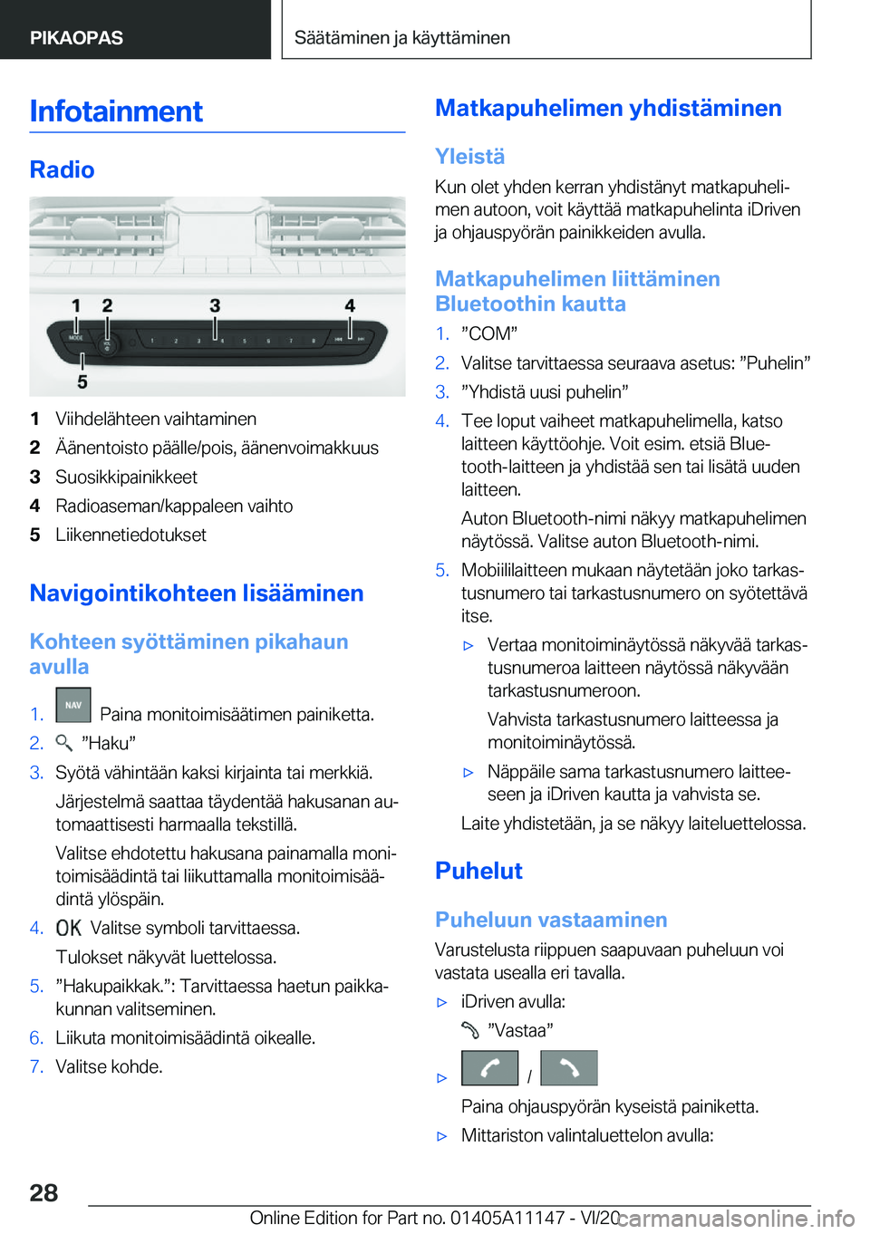 BMW 8 SERIES COUPE 2021  Omistajan Käsikirja (in Finnish) �I�n�f�o�t�a�i�n�m�e�n�t
�R�a�d�i�o
�1�V�i�i�h�d�e�l�