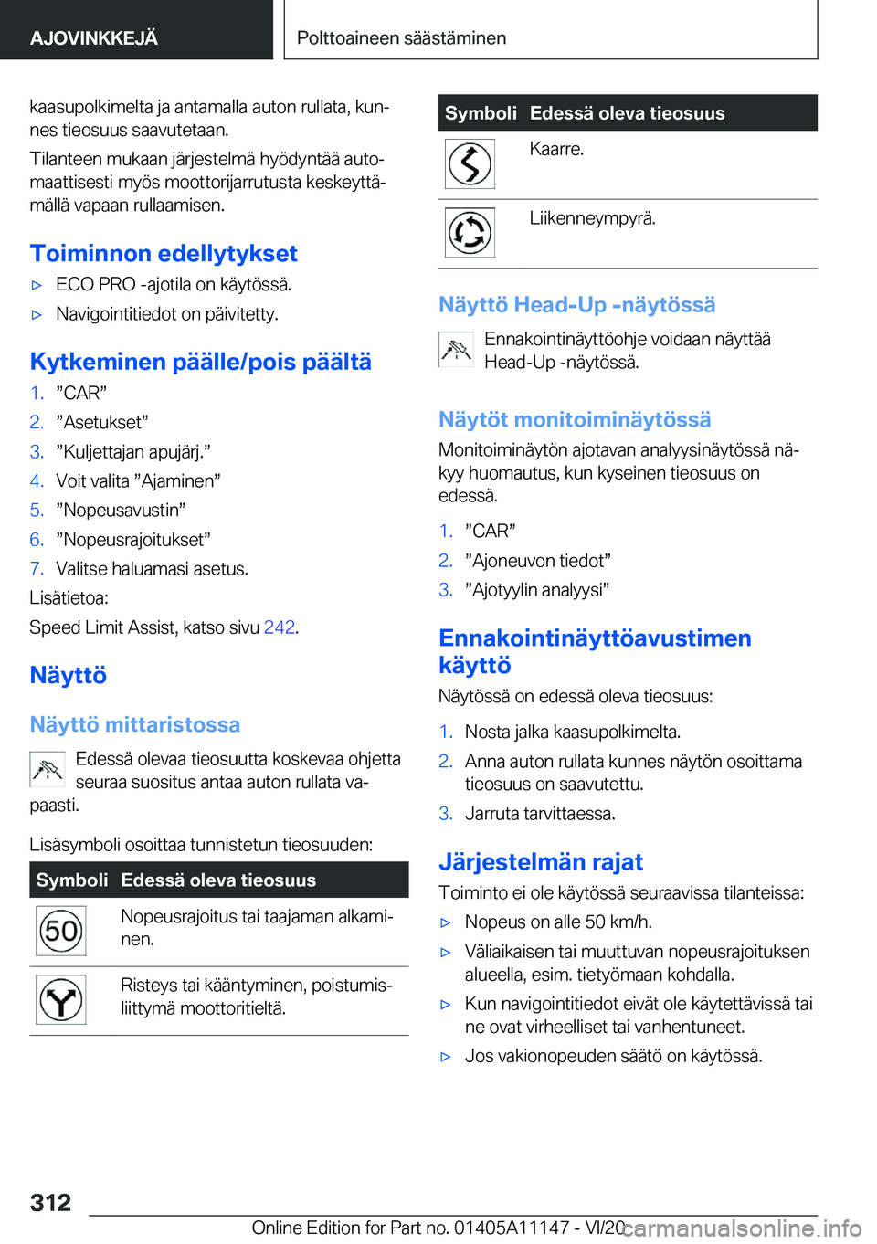 BMW 8 SERIES COUPE 2021  Omistajan Käsikirja (in Finnish) �k�a�a�s�u�p�o�l�k�i�m�e�l�t�a��j�a��a�n�t�a�m�a�l�l�a��a�u�t�o�n��r�u�l�l�a�t�a�,��k�u�nj�n�e�s��t�i�e�o�s�u�u�s��s�a�a�v�u�t�e�t�a�a�n�.
�T�i�l�a�n�t�e�e�n��m�u�k�a�a�n��j�
