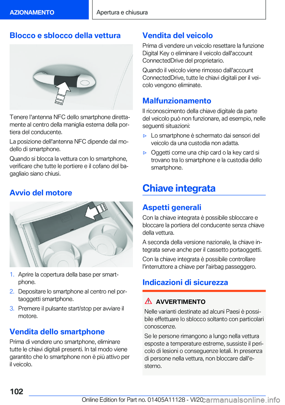 BMW 8 SERIES COUPE 2021  Libretti Di Uso E manutenzione (in Italian) �B�l�o�c�c�o��e��s�b�l�o�c�c�o��d�e�l�l�a��v�e�t�t�u�r�a
�T�e�n�e�r�e��l�'�a�n�t�e�n�n�a��N�F�C��d�e�l�l�o��s�m�a�r�t�p�h�o�n�e��d�i�r�e�t�t�aª�m�e�n�t�e��a�l��c�e�n�t�r�o��d�e�l�l�a