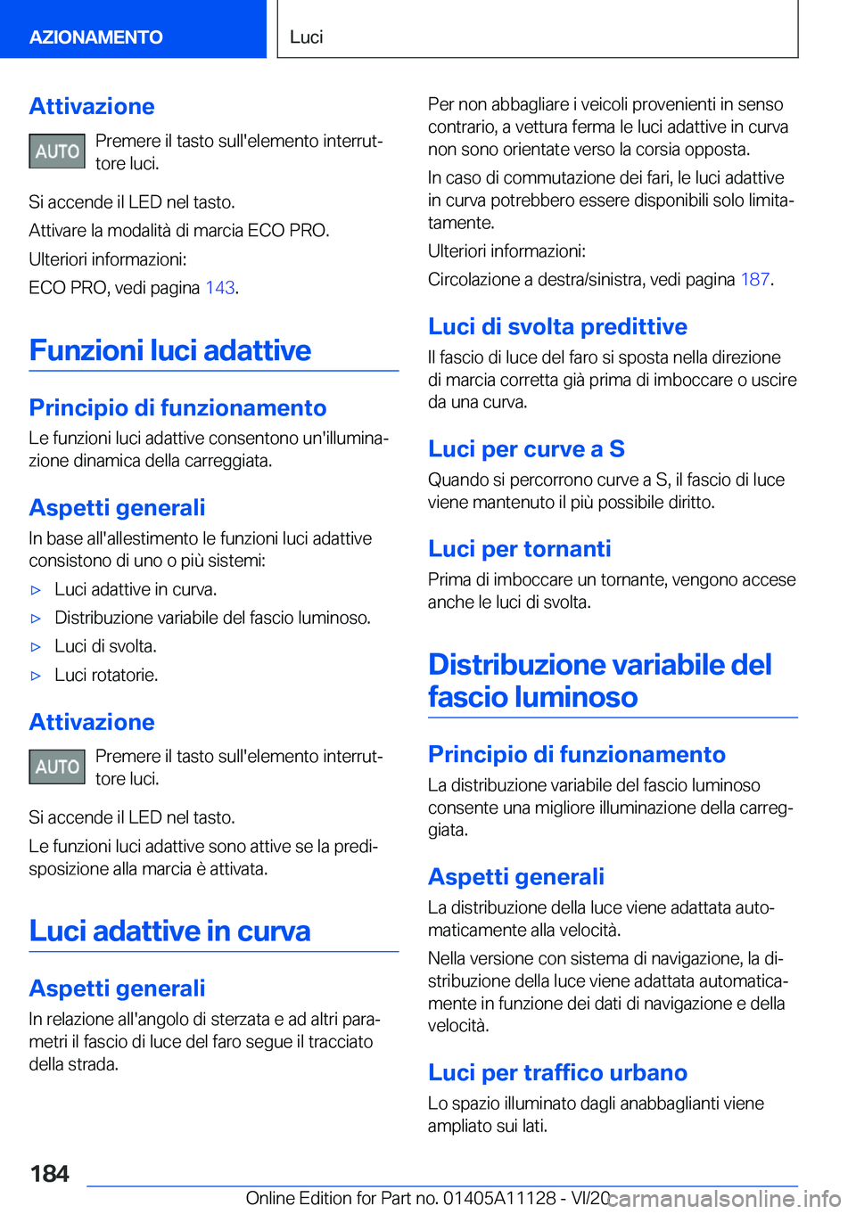 BMW 8 SERIES COUPE 2021  Libretti Di Uso E manutenzione (in Italian) �A�t�t�i�v�a�z�i�o�n�e�P�r�e�m�e�r�e��i�l��t�a�s�t�o��s�u�l�l�'�e�l�e�m�e�n�t�o��i�n�t�e�r�r�u�tª
�t�o�r�e��l�u�c�i�.
�S�i��a�c�c�e�n�d�e��i�l��L�E�D��n�e�l��t�a�s�t�o�.
�A�t�t�i�v�a�r