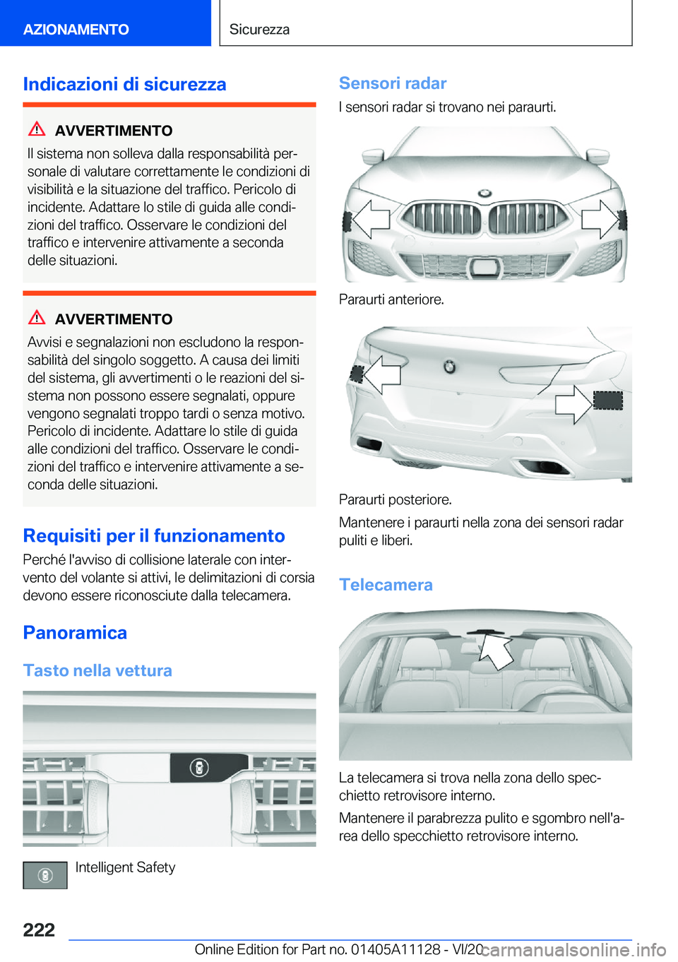 BMW 8 SERIES COUPE 2021  Libretti Di Uso E manutenzione (in Italian) �I�n�d�i�c�a�z�i�o�n�i��d�i��s�i�c�u�r�e�z�z�a
�A�V�V�E�R�T�I�M�E�N�T�O
�I�l��s�i�s�t�e�m�a��n�o�n��s�o�l�l�e�v�a��d�a�l�l�a��r�e�s�p�o�n�s�a�b�i�l�i�t�