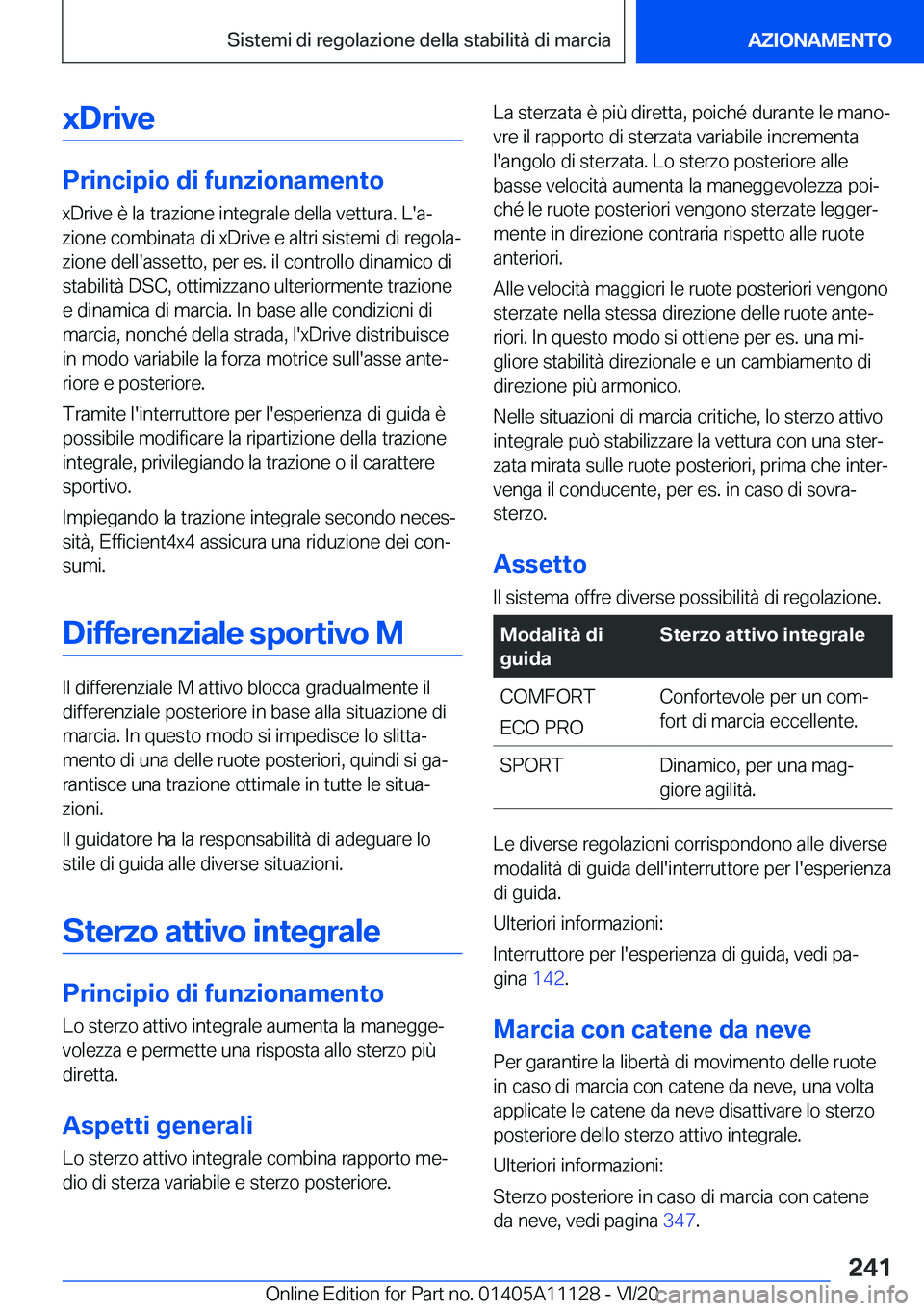 BMW 8 SERIES COUPE 2021  Libretti Di Uso E manutenzione (in Italian) �x�D�r�i�v�e
�P�r�i�n�c�i�p�i�o��d�i��f�u�n�z�i�o�n�a�m�e�n�t�o
�x�D�r�i�v�e��è��l�a��t�r�a�z�i�o�n�e��i�n�t�e�g�r�a�l�e��d�e�l�l�a��v�e�t�t�u�r�a�.��L�'�aª �z�i�o�n�e��c�o�m�b�i�n�a�