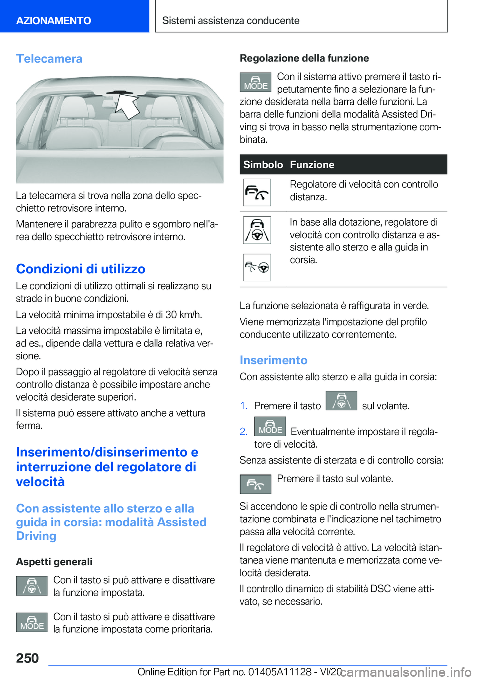 BMW 8 SERIES COUPE 2021  Libretti Di Uso E manutenzione (in Italian) �T�e�l�e�c�a�m�e�r�a
�L�a��t�e�l�e�c�a�m�e�r�a��s�i��t�r�o�v�a��n�e�l�l�a��z�o�n�a��d�e�l�l�o��s�p�e�cª�c�h�i�e�t�t�o��r�e�t�r�o�v�i�s�o�r�e��i�n�t�e�r�n�o�.
�M�a�n�t�e�n�e�r�e��i�l��p�a�