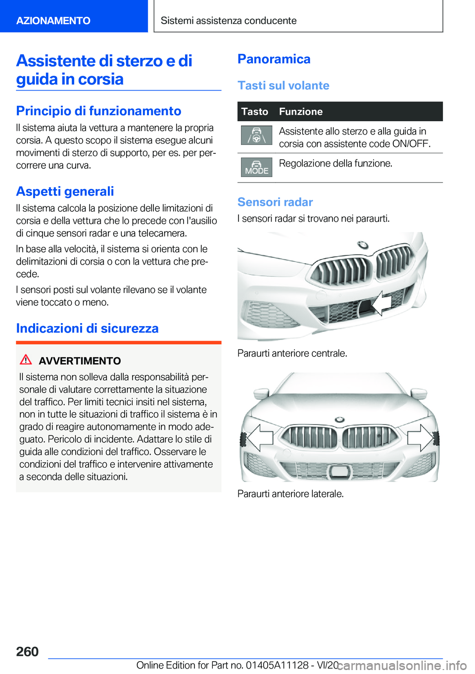 BMW 8 SERIES COUPE 2021  Libretti Di Uso E manutenzione (in Italian) �A�s�s�i�s�t�e�n�t�e��d�i��s�t�e�r�z�o��e��d�i�g�u�i�d�a��i�n��c�o�r�s�i�a
�P�r�i�n�c�i�p�i�o��d�i��f�u�n�z�i�o�n�a�m�e�n�t�o
�I�l��s�i�s�t�e�m�a��a�i�u�t�a��l�a��v�e�t�t�u�r�a��a��m�a�n