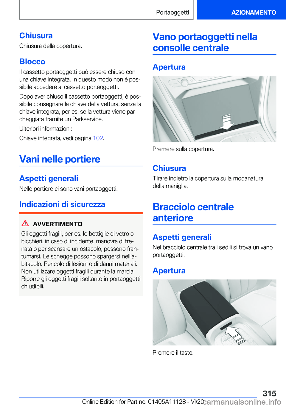 BMW 8 SERIES COUPE 2021  Libretti Di Uso E manutenzione (in Italian) �C�h�i�u�s�u�r�a�C�h�i�u�s�u�r�a��d�e�l�l�a��c�o�p�e�r�t�u�r�a�.
�B�l�o�c�c�o �I�l��c�a�s�s�e�t�t�o��p�o�r�t�a�o�g�g�e�t�t�i��p�u�