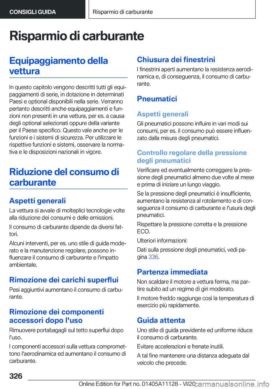 BMW 8 SERIES COUPE 2021  Libretti Di Uso E manutenzione (in Italian) �R�i�s�p�a�r�m�i�o��d�i��c�a�r�b�u�r�a�n�t�e�E�q�u�i�p�a�g�g�i�a�m�e�n�t�o��d�e�l�l�a�v�e�t�t�u�r�a
�I�n��q�u�e�s�t�o��c�a�p�i�t�o�l�o��v�e�n�g�o�n�o��d�e�s�c�r�i�t�t�i��t�u�t�t�i��g�l�i��e�