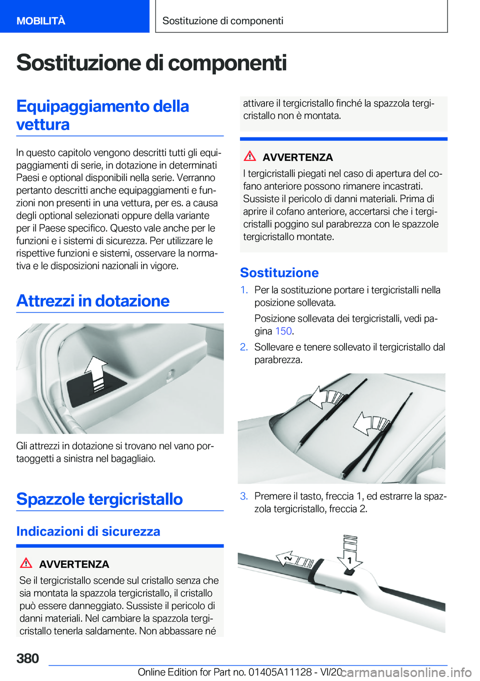 BMW 8 SERIES COUPE 2021  Libretti Di Uso E manutenzione (in Italian) �S�o�s�t�i�t�u�z�i�o�n�e��d�i��c�o�m�p�o�n�e�n�t�i�E�q�u�i�p�a�g�g�i�a�m�e�n�t�o��d�e�l�l�a�v�e�t�t�u�r�a
�I�n��q�u�e�s�t�o��c�a�p�i�t�o�l�o��v�e�n�g�o�n�o��d�e�s�c�r�i�t�t�i��t�u�t�t�i��g�l�