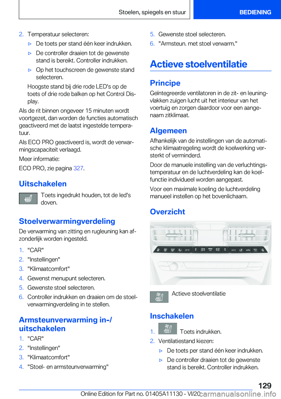 BMW 8 SERIES COUPE 2021  Instructieboekjes (in Dutch) �2�.�T�e�m�p�e�r�a�t�u�u�r��s�e�l�e�c�t�e�r�e�n�:'x�D�e��t�o�e�t�s��p�e�r��s�t�a�n�d��é�é�n��k�e�e�r��i�n�d�r�u�k�k�e�n�.'x�D�e��c�o�n�t�r�o�l�l�e�r��d�r�a�a�i�e�n��t�o�t��d�e��g