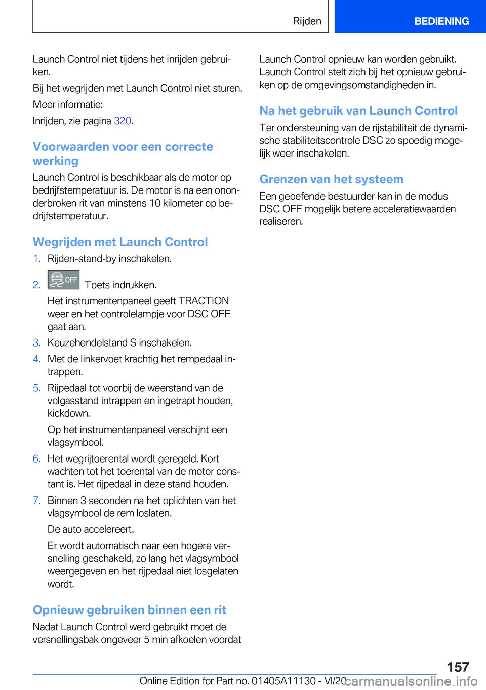 BMW 8 SERIES COUPE 2021  Instructieboekjes (in Dutch) �L�a�u�n�c�h��C�o�n�t�r�o�l��n�i�e�t��t�i�j�d�e�n�s��h�e�t��i�n�r�i�j�d�e�n��g�e�b�r�u�ij�k�e�n�.
�B�i�j��h�e�t��w�e�g�r�i�j�d�e�n��m�e�t��L�a�u�n�c�h��C�o�n�t�r�o�l��n�i�e�t��s�t�u�r�e�