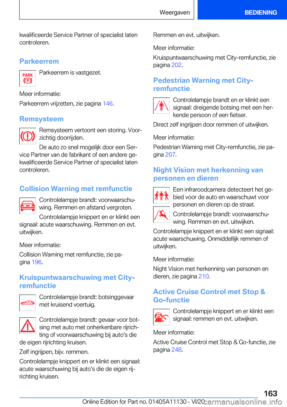 BMW 8 SERIES COUPE 2021  Instructieboekjes (in Dutch) �k�w�a�l�i�f�i�c�e�e�r�d�e��S�e�r�v�i�c�e��P�a�r�t�n�e�r��o�f��s�p�e�c�i�a�l�i�s�t��l�a�t�e�n�c�o�n�t�r�o�l�e�r�e�n�.
�P�a�r�k�e�e�r�r�e�m �P�a�r�k�e�e�r�r�e�m��i�s��v�a�s�t�g�e�z�e�t�.
�M�e�e�