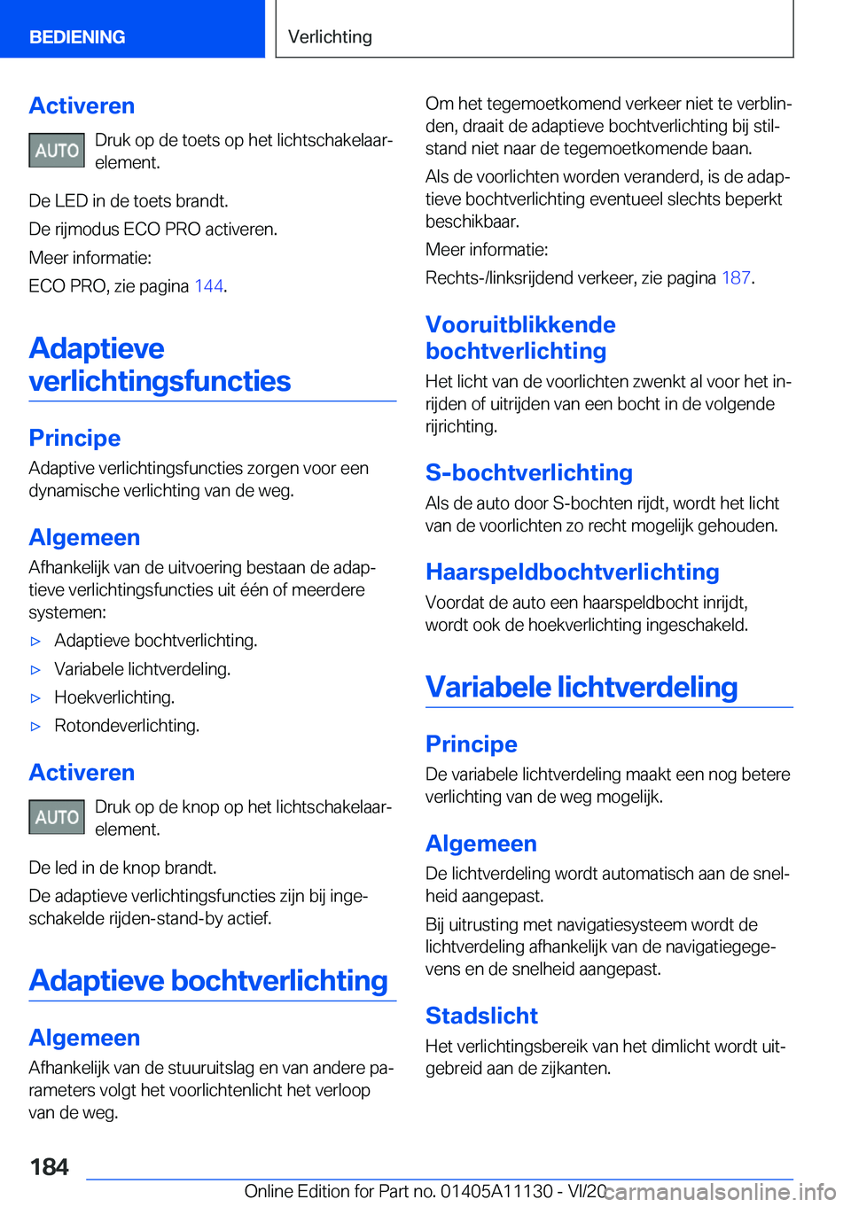 BMW 8 SERIES COUPE 2021  Instructieboekjes (in Dutch) �A�c�t�i�v�e�r�e�n�D�r�u�k��o�p��d�e��t�o�e�t�s��o�p��h�e�t��l�i�c�h�t�s�c�h�a�k�e�l�a�a�rj
�e�l�e�m�e�n�t�.
�D�e��L�E�D��i�n��d�e��t�o�e�t�s��b�r�a�n�d�t�.
�D�e��r�i�j�m�o�d�u�s��E�C�O�