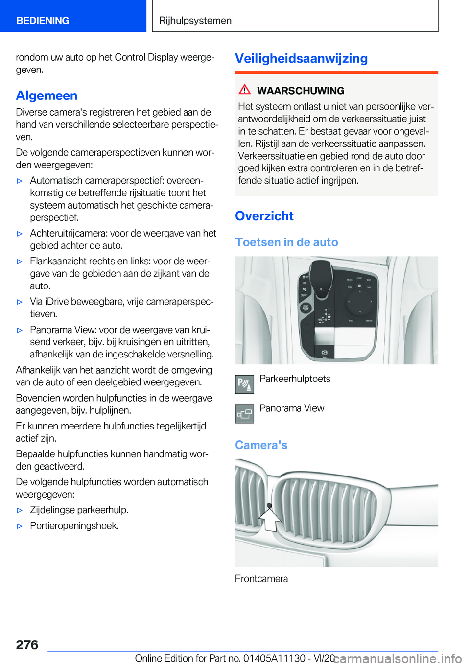 BMW 8 SERIES COUPE 2021  Instructieboekjes (in Dutch) �r�o�n�d�o�m��u�w��a�u�t�o��o�p��h�e�t��C�o�n�t�r�o�l��D�i�s�p�l�a�y��w�e�e�r�g�ej�g�e�v�e�n�.
�A�l�g�e�m�e�e�n
�D�i�v�e�r�s�e��c�a�m�e�r�a�'�s��r�e�g�i�s�t�r�e�r�e�n��h�e�t��g�e�b�i�e