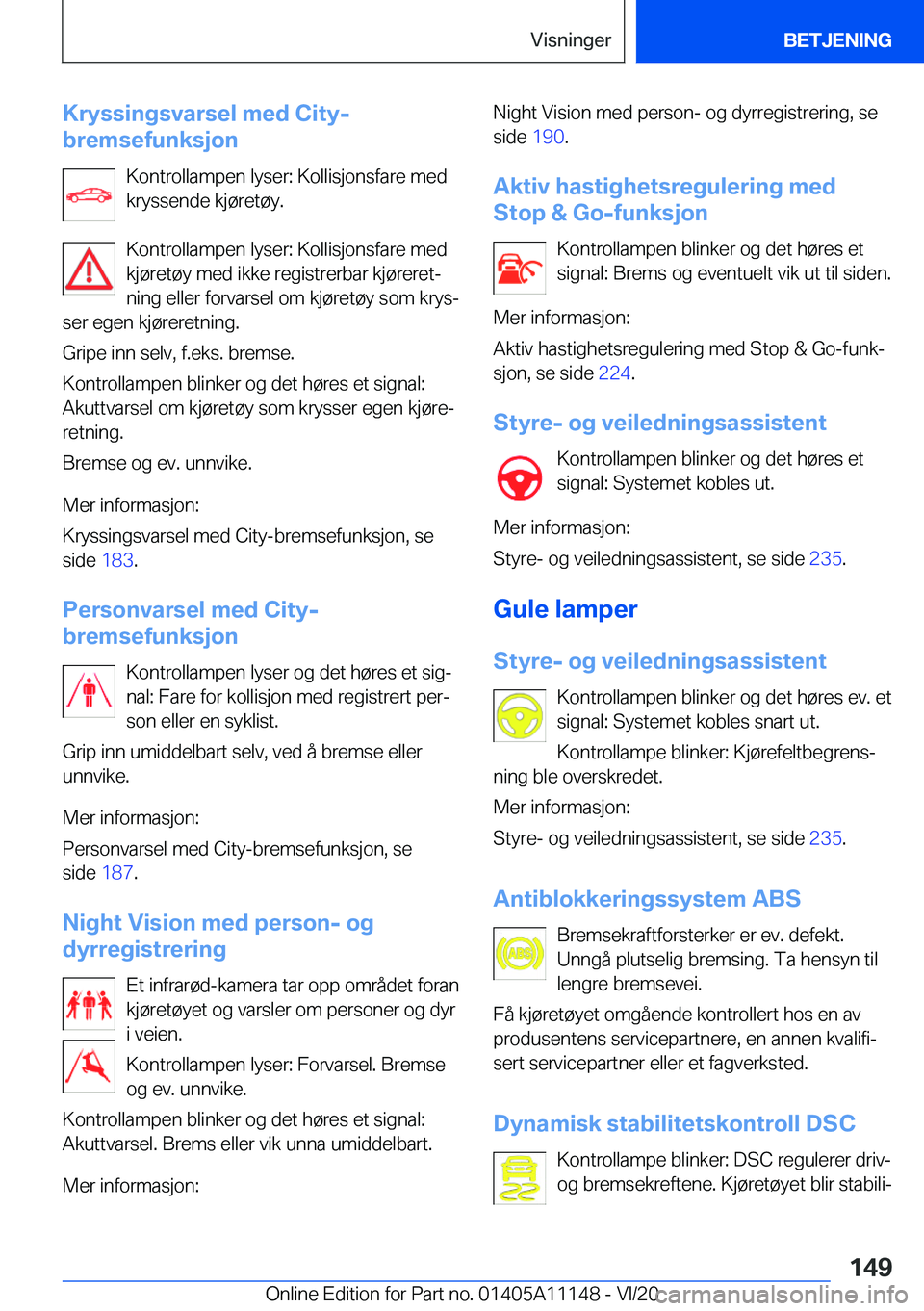 BMW 8 SERIES COUPE 2021  InstruksjonsbØker (in Norwegian) �K�r�y�s�s�i�n�g�s�v�a�r�s�e�l��m�e�d��C�i�t�y�-
�b�r�e�m�s�e�f�u�n�k�s�j�o�n
�K�o�n�t�r�o�l�l�a�m�p�e�n��l�y�s�e�r�:��K�o�l�l�i�s�j�o�n�s�f�a�r�e��m�e�d
�k�r�y�s�s�e�n�d�e��k�j�