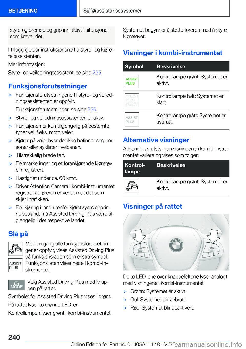 BMW 8 SERIES COUPE 2021  InstruksjonsbØker (in Norwegian) �s�t�y�r�e��o�g��b�r�e�m�s�e��o�g��g�r�i�p��i�n�n��a�k�t�i�v�t��i��s�i�t�u�a�s�j�o�n�e�r
�s�o�m��k�r�e�v�e�r��d�e�t�.
�I��t�i�l�l�e�g�g��g�j�e�l�d�e�r��i�n�s�t�r�u�k�s�j�o�n�e�n�e��f�r�a