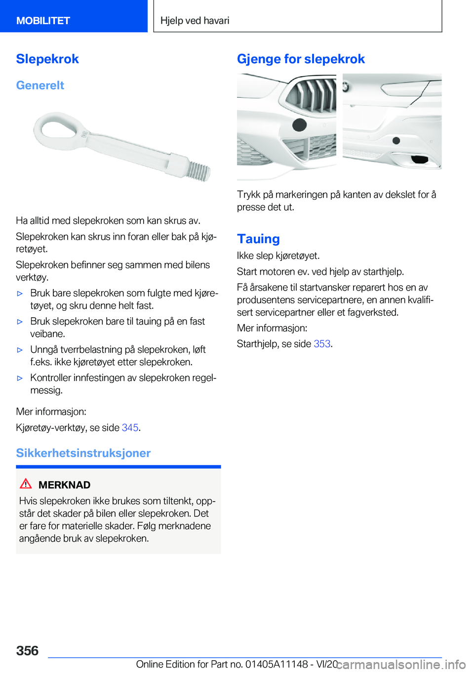 BMW 8 SERIES COUPE 2021  InstruksjonsbØker (in Norwegian) �S�l�e�p�e�k�r�o�k�G�e�n�e�r�e�l�t
�H�a��a�l�l�t�i�d��m�e�d��s�l�e�p�e�k�r�o�k�e�n��s�o�m��k�a�n��s�k�r�u�s��a�v�.�S�l�e�p�e�k�r�o�k�e�n��k�a�n��s�k�r�u�s��i�n�n��f�o�r�a�n��e�l�l�e�r��b�