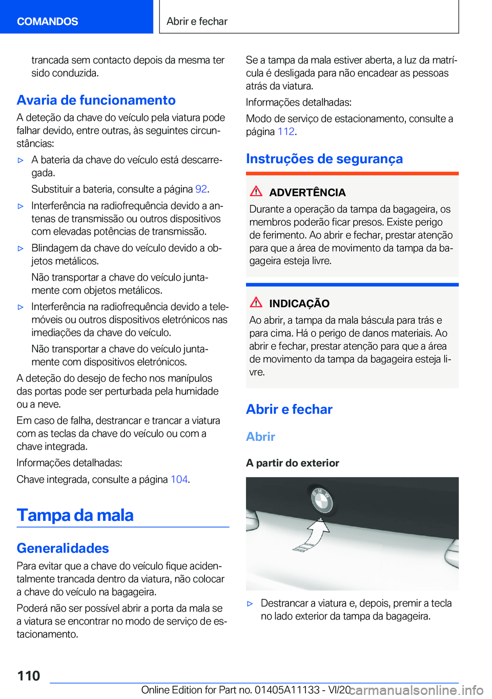 BMW 8 SERIES COUPE 2021  Manual do condutor (in Portuguese) �t�r�a�n�c�a�d�a��s�e�m��c�o�n�t�a�c�t�o��d�e�p�o�i�s��d�a��m�e�s�m�a��t�e�r
�s�i�d�o��c�o�n�d�u�z�i�d�a�.
�A�v�a�r�i�a��d�e��f�u�n�c�i�o�n�a�m�e�n�t�o
�A��d�e�t�e�