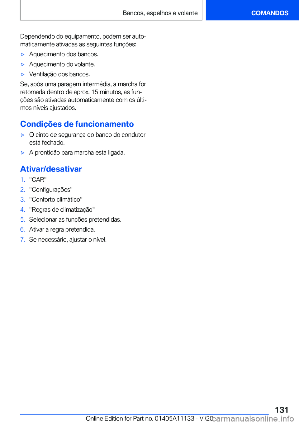 BMW 8 SERIES COUPE 2021  Manual do condutor (in Portuguese) �D�e�p�e�n�d�e�n�d�o��d�o��e�q�u�i�p�a�m�e�n�t�o�,��p�o�d�e�m��s�e�r��a�u�t�oª
�m�a�t�i�c�a�m�e�n�t�e��a�t�i�v�a�d�a�s��a�s��s�e�g�u�i�n�t�e�s��f�u�n�