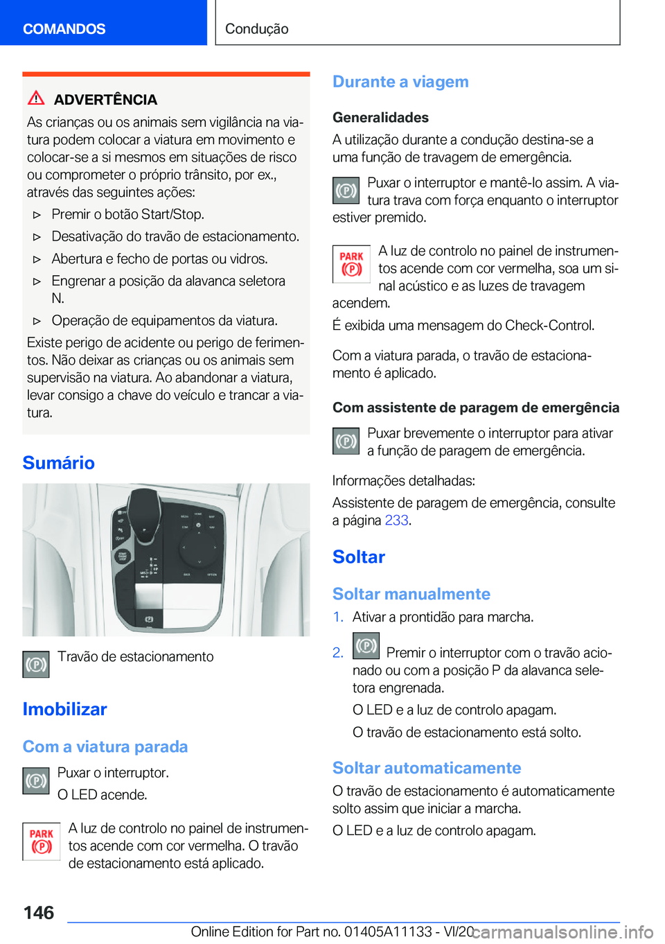 BMW 8 SERIES COUPE 2021  Manual do condutor (in Portuguese) �A�D�V�E�R�T�Ê�N�C�I�A
�A�s��c�r�i�a�n�