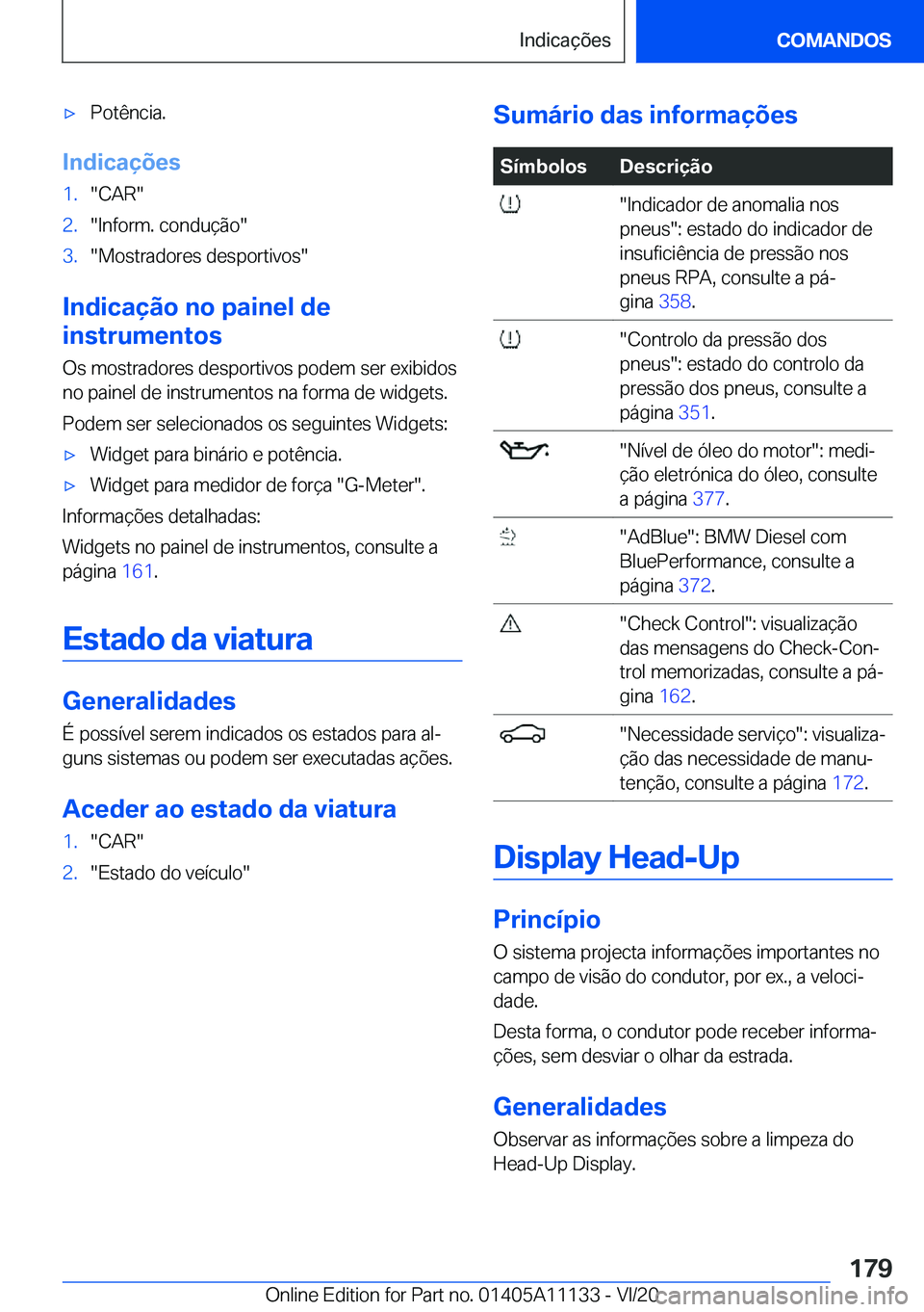 BMW 8 SERIES COUPE 2021  Manual do condutor (in Portuguese) 'x�P�o�t�ê�n�c�i�a�.
�I�n�d�i�c�a�