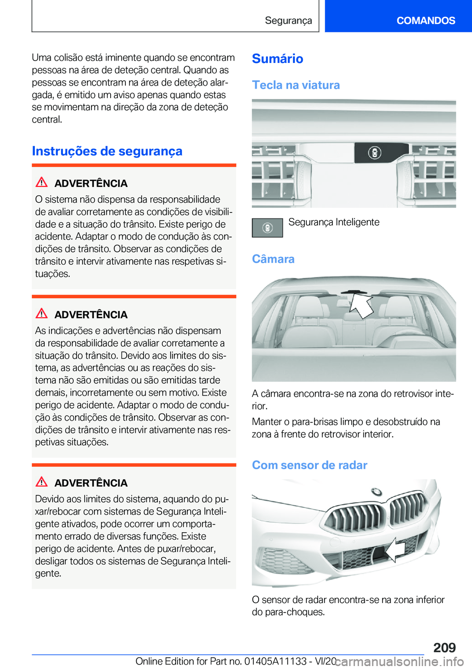 BMW 8 SERIES COUPE 2021  Manual do condutor (in Portuguese) �U�m�a��c�o�l�i�s�ã�o��e�s�t�á��i�m�i�n�e�n�t�e��q�u�a�n�d�o��s�e��e�n�c�o�n�t�r�a�m�p�e�s�s�o�a�s��n�a��á�r�e�a��d�e��d�e�t�e�