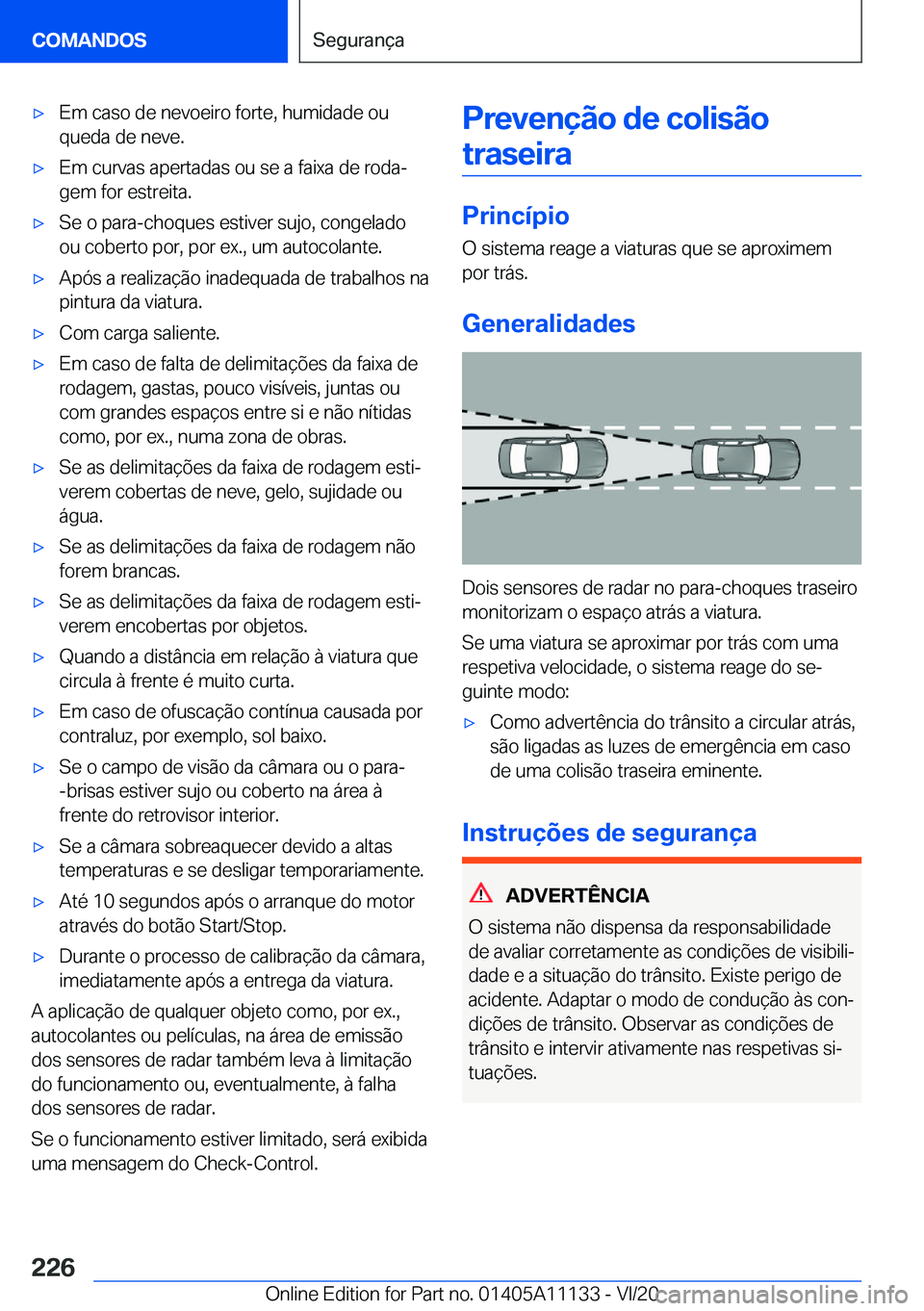 BMW 8 SERIES COUPE 2021  Manual do condutor (in Portuguese) 'x�E�m��c�a�s�o��d�e��n�e�v�o�e�i�r�o��f�o�r�t�e�,��h�u�m�i�d�a�d�e��o�u�q�u�e�d�a��d�e��n�e�v�e�.'x�E�m��c�u�r�v�a�s��a�p�e�r�t�a�d�a�s��o�u��s�e��a��f�a�i�x�a��d�e��r�o�d�a