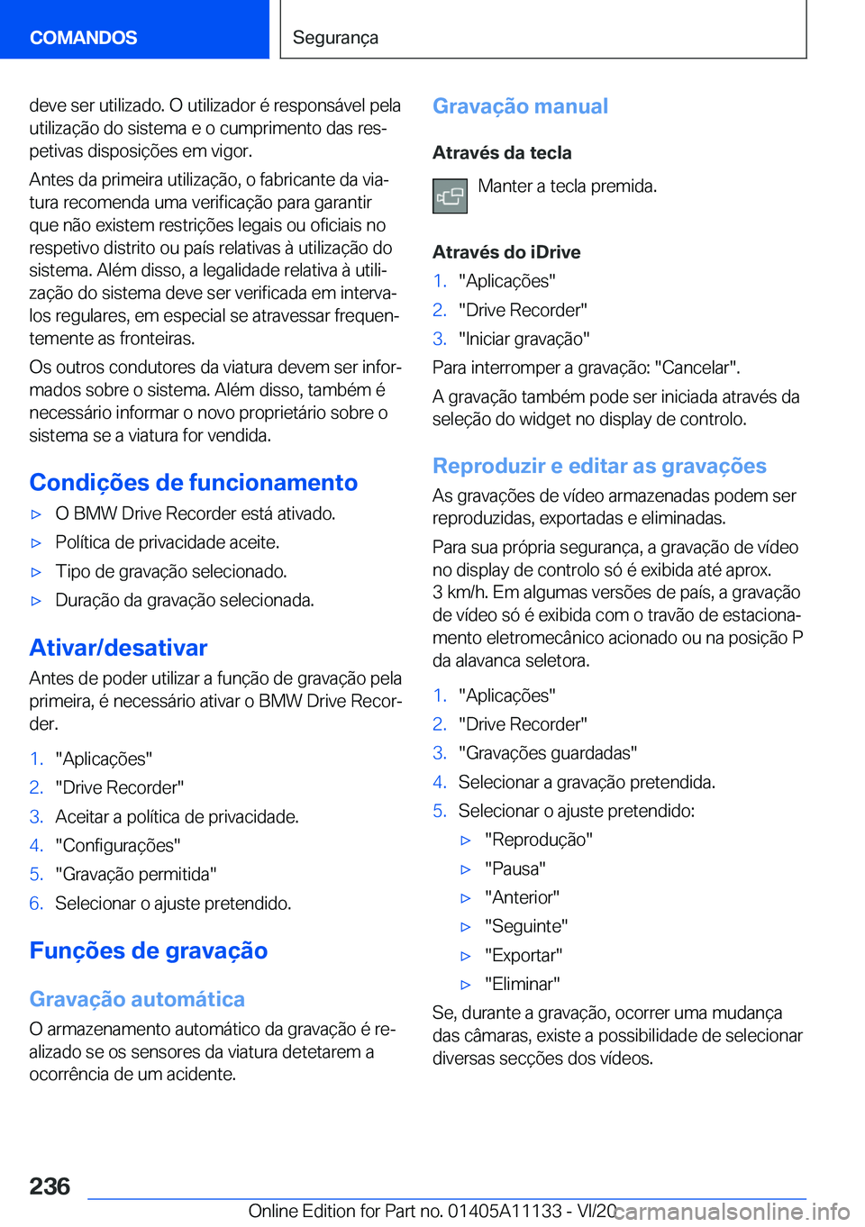 BMW 8 SERIES COUPE 2021  Manual do condutor (in Portuguese) �d�e�v�e��s�e�r��u�t�i�l�i�z�a�d�o�.��O��u�t�i�l�i�z�a�d�o�r��é��r�e�s�p�o�n�s�á�v�e�l��p�e�l�a
�u�t�i�l�i�z�a�