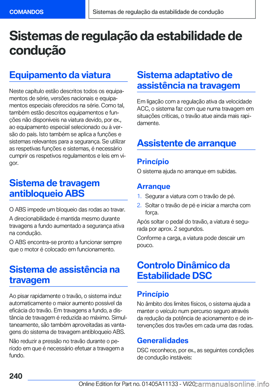 BMW 8 SERIES COUPE 2021  Manual do condutor (in Portuguese) �S�i�s�t�e�m�a�s��d�e��r�e�g�u�l�a�