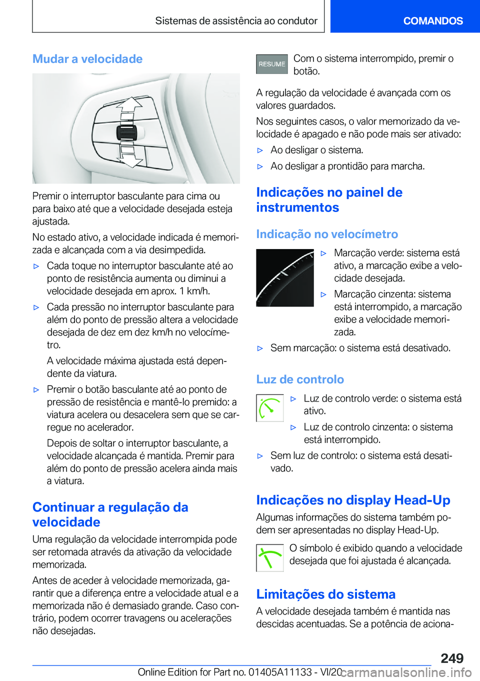 BMW 8 SERIES COUPE 2021  Manual do condutor (in Portuguese) �M�u�d�a�r��a��v�e�l�o�c�i�d�a�d�e
�P�r�e�m�i�r��o��i�n�t�e�r�r�u�p�t�o�r��b�a�s�c�u�l�a�n�t�e��p�a�r�a��c�i�m�a��o�u�p�a�r�a��b�a�i�x�o��a�t�é��q�u�e��a��v�e�l�o�c�i�d�a�d�e��d�e�s�e�j