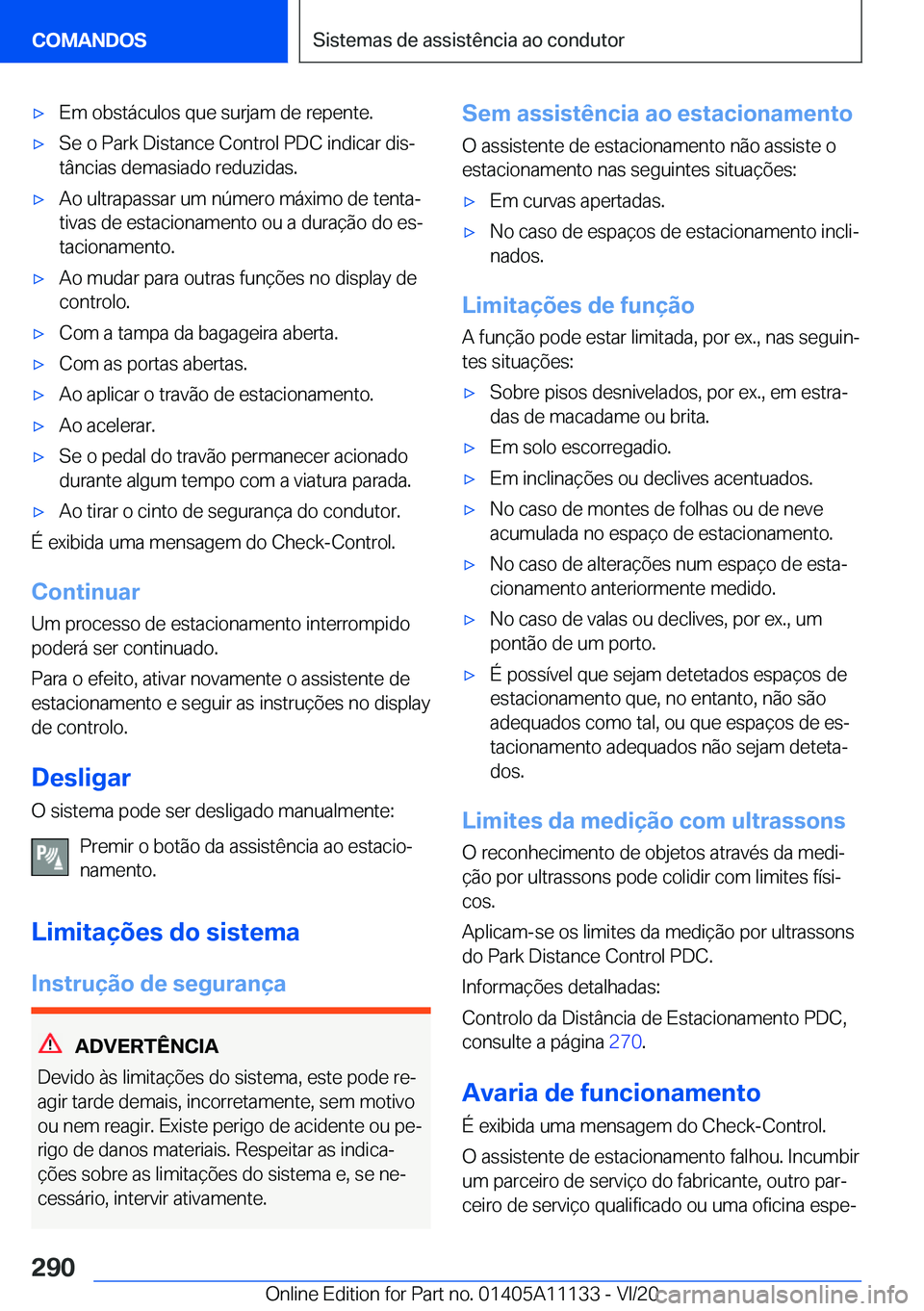 BMW 8 SERIES COUPE 2021  Manual do condutor (in Portuguese) 'x�E�m��o�b�s�t�á�c�u�l�o�s��q�u�e��s�u�r�j�a�m��d�e��r�e�p�e�n�t�e�.'x�S�e��o��P�a�r�k��D�i�s�t�a�n�c�e��C�o�n�t�r�o�l��P�D�C��i�n�d�i�c�a�r��d�i�sª
�t�â�n�c�i�a�s��d�e�m�a�s