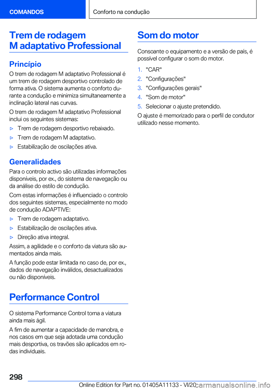 BMW 8 SERIES COUPE 2021  Manual do condutor (in Portuguese) �T�r�e�m��d�e��r�o�d�a�g�e�m�M��a�d�a�p�t�a�t�i�v�o��P�r�o�f�e�s�s�i�o�n�a�l
�P�r�i�n�c�