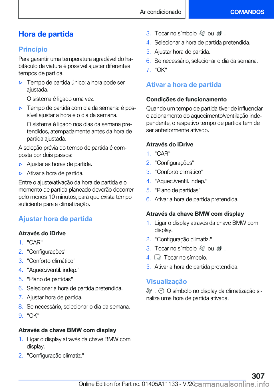 BMW 8 SERIES COUPE 2021  Manual do condutor (in Portuguese) �H�o�r�a��d�e��p�a�r�t�i�d�a�P�r�i�n�c�