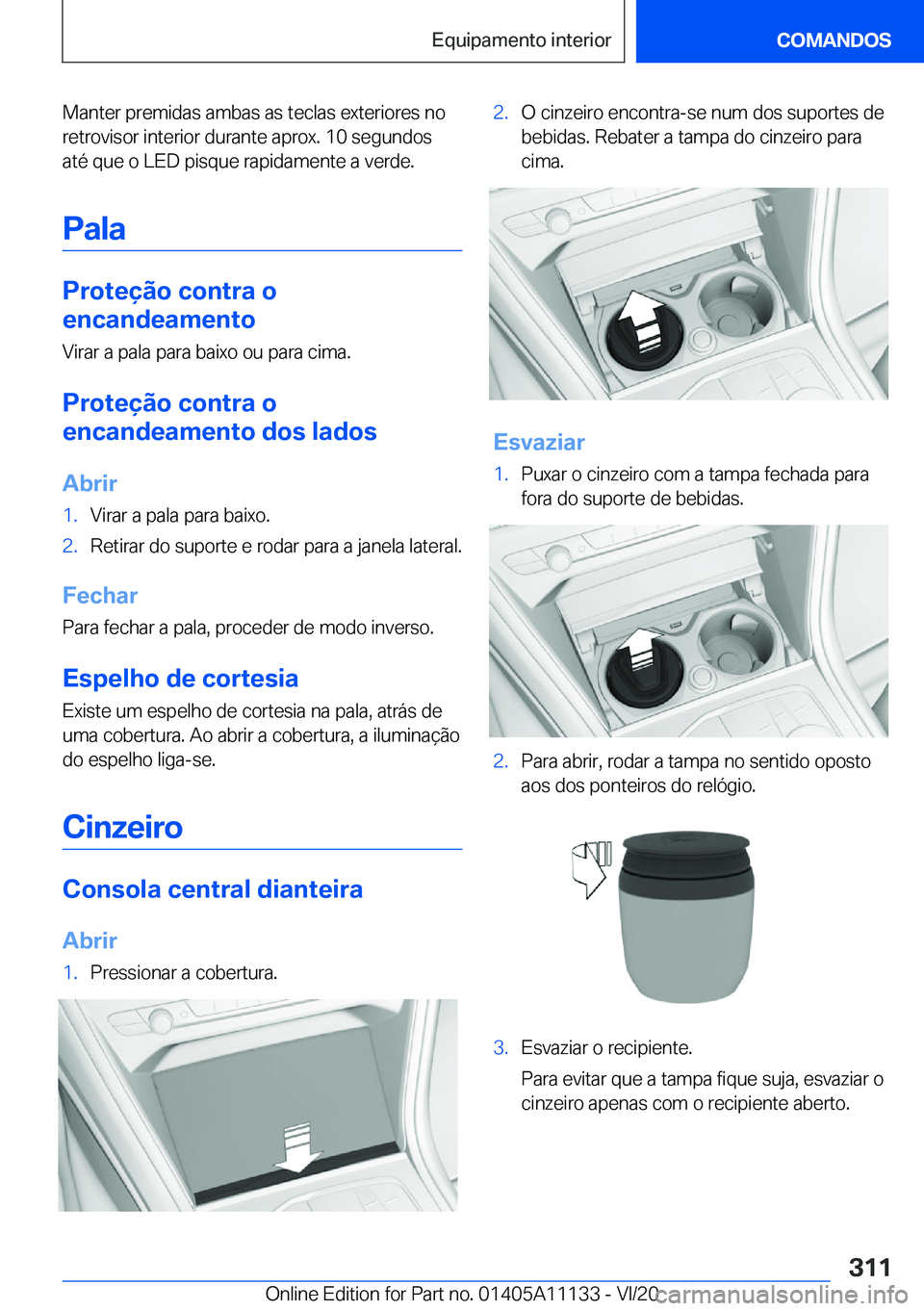 BMW 8 SERIES COUPE 2021  Manual do condutor (in Portuguese) �M�a�n�t�e�r��p�r�e�m�i�d�a�s��a�m�b�a�s��a�s��t�e�c�l�a�s��e�x�t�e�r�i�o�r�e�s��n�o�r�e�t�r�o�v�i�s�o�r��i�n�t�e�r�i�o�r��d�u�r�a�n�t�e��a�p�r�o�x�.��1�0��s�e�g�u�n�d�o�s
�a�t�é��q�u�e�
