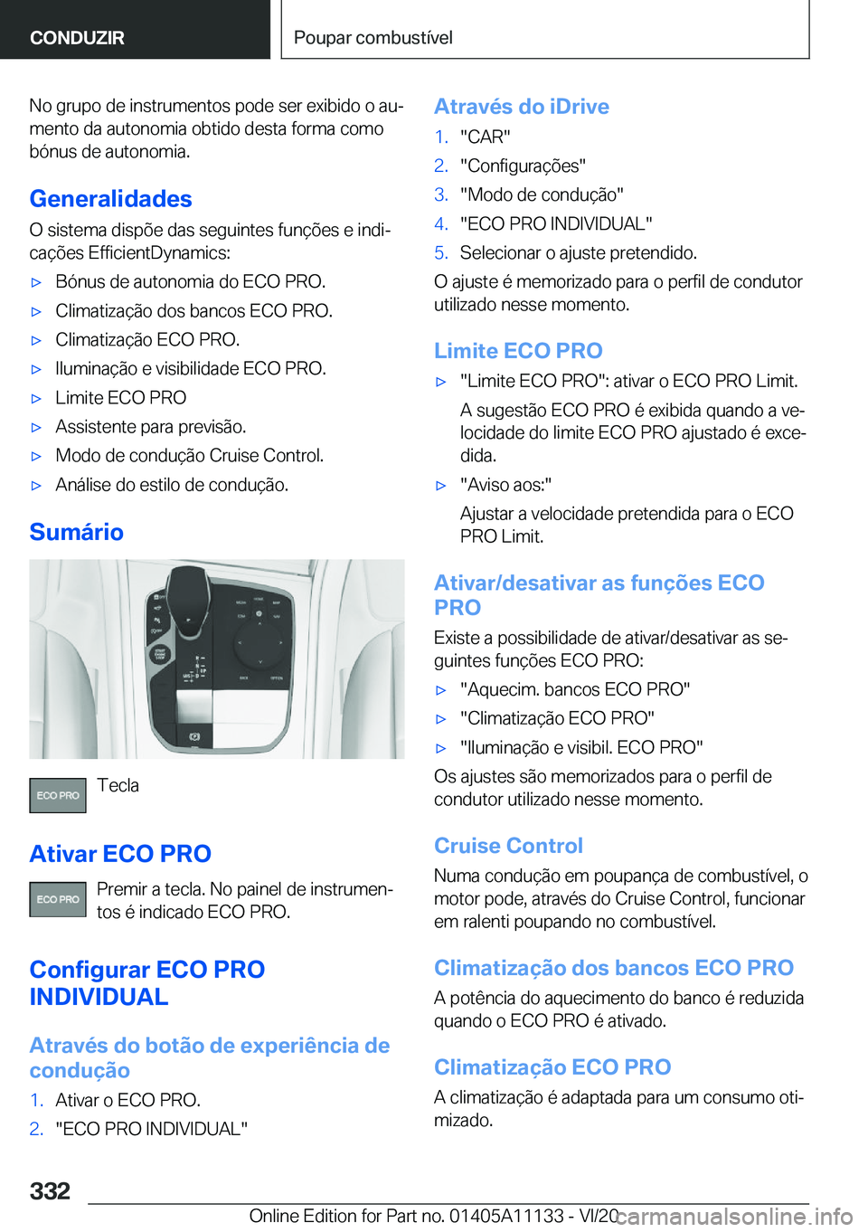 BMW 8 SERIES COUPE 2021  Manual do condutor (in Portuguese) �N�o��g�r�u�p�o��d�e��i�n�s�t�r�u�m�e�n�t�o�s��p�o�d�e��s�e�r��e�x�i�b�i�d�o��o��a�uª
�m�e�n�t�o��d�a��a�u�t�o�n�o�m�i�a��o�b�t�i�d�o��d�e�s�t�a��f�o�r�m�a��c�o�m�o
�b�ó�n�u�s��d�e�