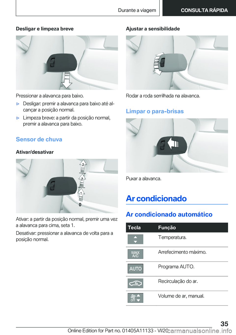 BMW 8 SERIES COUPE 2021  Manual do condutor (in Portuguese) �D�e�s�l�i�g�a�r��e��l�i�m�p�e�z�a��b�r�e�v�e
�P�r�e�s�s�i�o�n�a�r��a��a�l�a�v�a�n�c�a��p�a�r�a��b�a�i�x�o�.
'x�D�e�s�l�i�g�a�r�:��p�r�e�m�i�r��a��a�l�a�v�a�n�c�a��p�a�r�a��b�a�i�x�o�