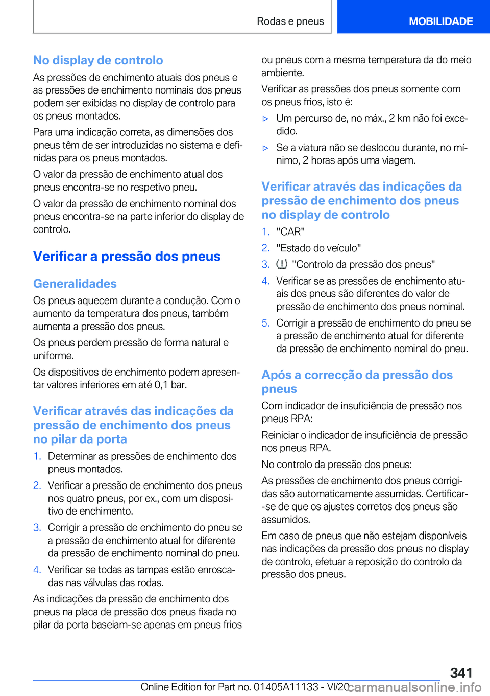 BMW 8 SERIES COUPE 2021  Manual do condutor (in Portuguese) �N�o��d�i�s�p�l�a�y��d�e��c�o�n�t�r�o�l�o�A�s��p�r�e�s�s�õ�e�s��d�e��e�n�c�h�i�m�e�n�t�o��a�t�u�a�i�s��d�o�s��p�n�e�u�s��e
�a�s��p�r�e�s�s�õ�e�s��d�e��e�n�c�h�i�m�e�n�t�o��n�o�m�i�n�a�