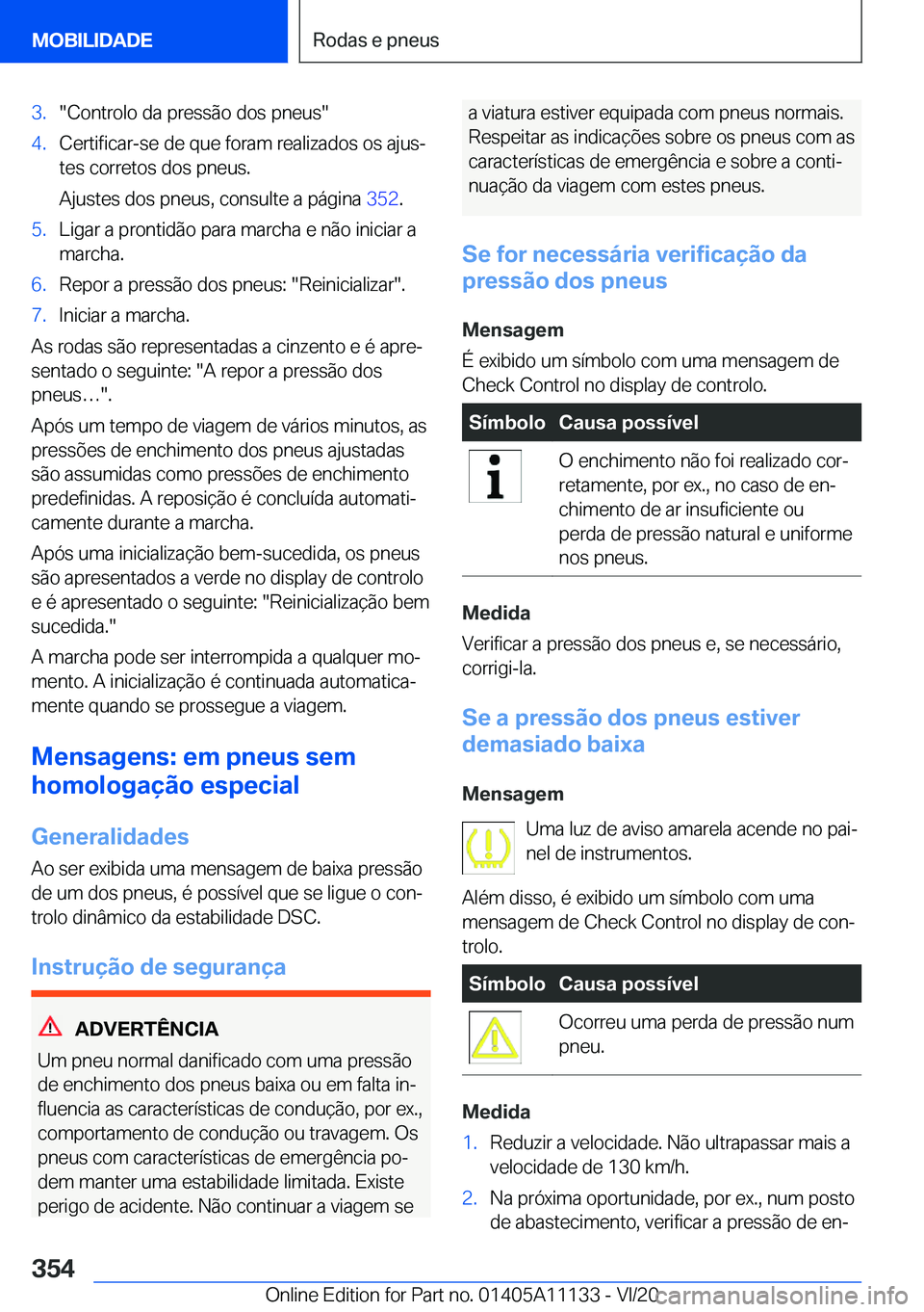 BMW 8 SERIES COUPE 2021  Manual do condutor (in Portuguese) �3�.��C�o�n�t�r�o�l�o��d�a��p�r�e�s�s�ã�o��d�o�s��p�n�e�u�s��4�.�C�e�r�t�i�f�i�c�a�r�-�s�e��d�e��q�u�e��f�o�r�a�m��r�e�a�l�i�z�a�d�o�s��o�s��a�j�u�sª�t�e�s��c�o�r�r�e�t�o�s��d�o�s��p