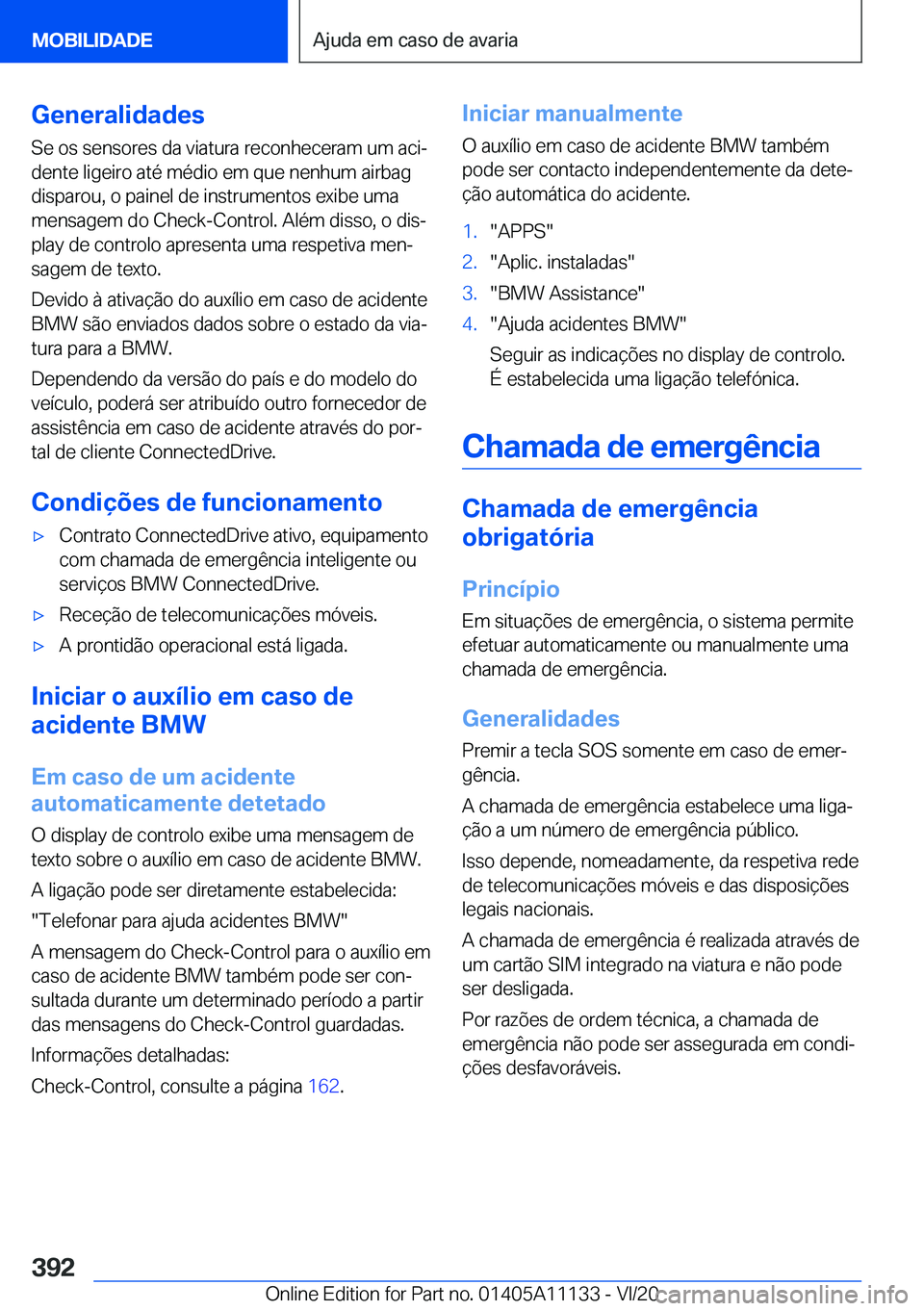 BMW 8 SERIES COUPE 2021  Manual do condutor (in Portuguese) �G�e�n�e�r�a�l�i�d�a�d�e�s
�S�e��o�s��s�e�n�s�o�r�e�s��d�a��v�i�a�t�u�r�a��r�e�c�o�n�h�e�c�e�r�a�m��u�m��a�c�iª
�d�e�n�t�e��l�i�g�e�i�r�o��a�t�é��m�é�d�i�o��e�m��q�u�e��n�e�n�h�u�m��