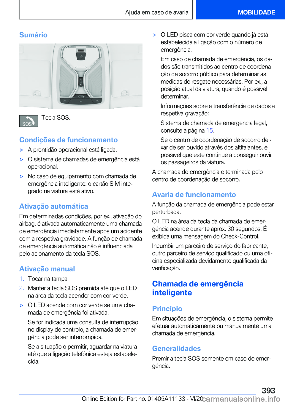 BMW 8 SERIES COUPE 2021  Manual do condutor (in Portuguese) �S�u�m�á�r�i�o
�T�e�c�l�a��S�O�S�.
�C�o�n�d�i�