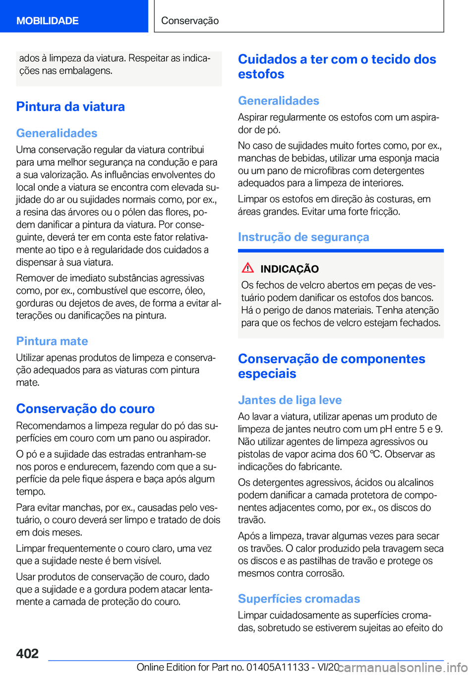 BMW 8 SERIES COUPE 2021  Manual do condutor (in Portuguese) �a�d�o�s��à��l�i�m�p�e�z�a��d�a��v�i�a�t�u�r�a�.��R�e�s�p�e�i�t�a�r��a�s��i�n�d�i�c�aª
�
