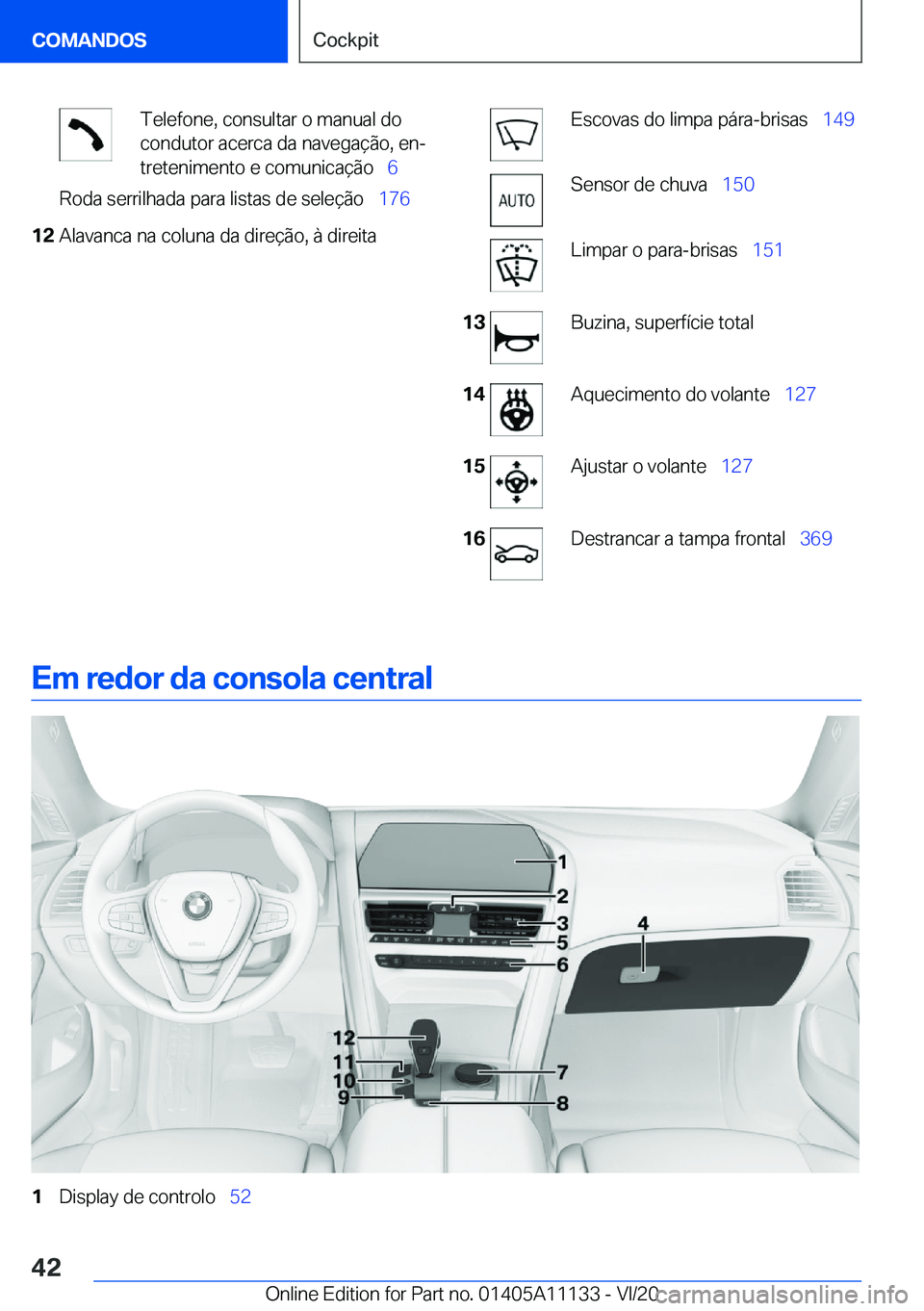 BMW 8 SERIES COUPE 2021  Manual do condutor (in Portuguese) �T�e�l�e�f�o�n�e�,��c�o�n�s�u�l�t�a�r��o��m�a�n�u�a�l��d�o
�c�o�n�d�u�t�o�r��a�c�e�r�c�a��d�a��n�a�v�e�g�a�