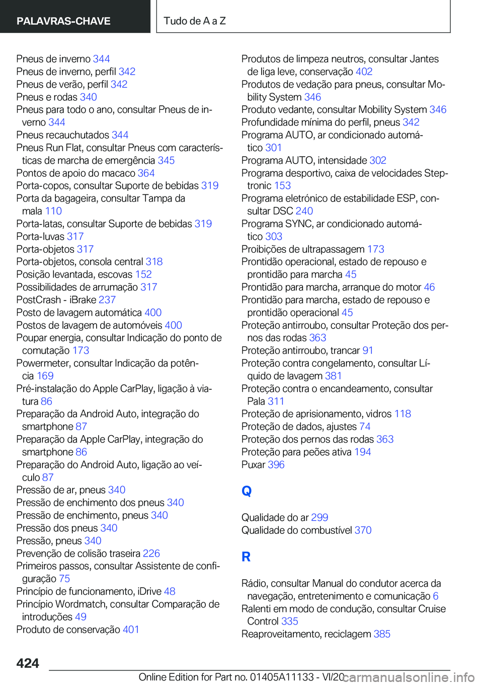 BMW 8 SERIES COUPE 2021  Manual do condutor (in Portuguese) �P�n�e�u�s��d�e��i�n�v�e�r�n�o��3�4�4�
�P�n�e�u�s��d�e��i�n�v�e�r�n�o�,��p�e�r�f�i�l� �3�4�2�
�P�n�e�u�s��d�e��v�e�r�ã�o�,��p�e�r�f�i�l� �3�4�2�
�P�n�e�u�s��e��r�o�d�a�s� �3�4�0�
�P