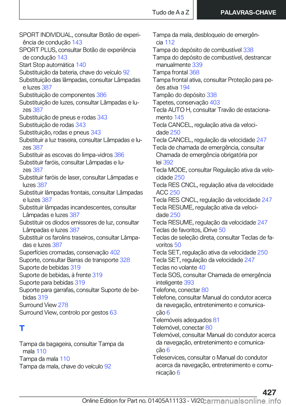 BMW 8 SERIES COUPE 2021  Manual do condutor (in Portuguese) �S�P�O�R�T��I�N�D�I�V�I�D�U�A�L�,��c�o�n�s�u�l�t�a�r��B�o�t�ã�o��d�e��e�x�p�e�r�iª�ê�n�c�i�a��d�e��c�o�n�d�u�