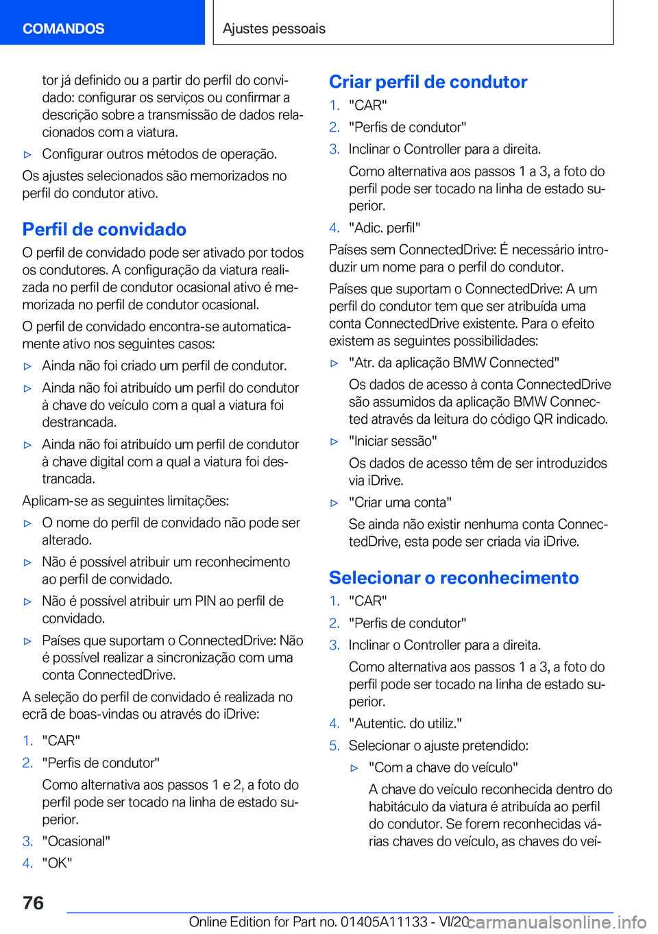 BMW 8 SERIES COUPE 2021  Manual do condutor (in Portuguese) �t�o�r��j�á��d�e�f�i�n�i�d�o��o�u��a��p�a�r�t�i�r��d�o��p�e�r�f�i�l��d�o��c�o�n�v�iª�d�a�d�o�:��c�o�n�f�i�g�u�r�a�r��o�s��s�e�r�v�i�