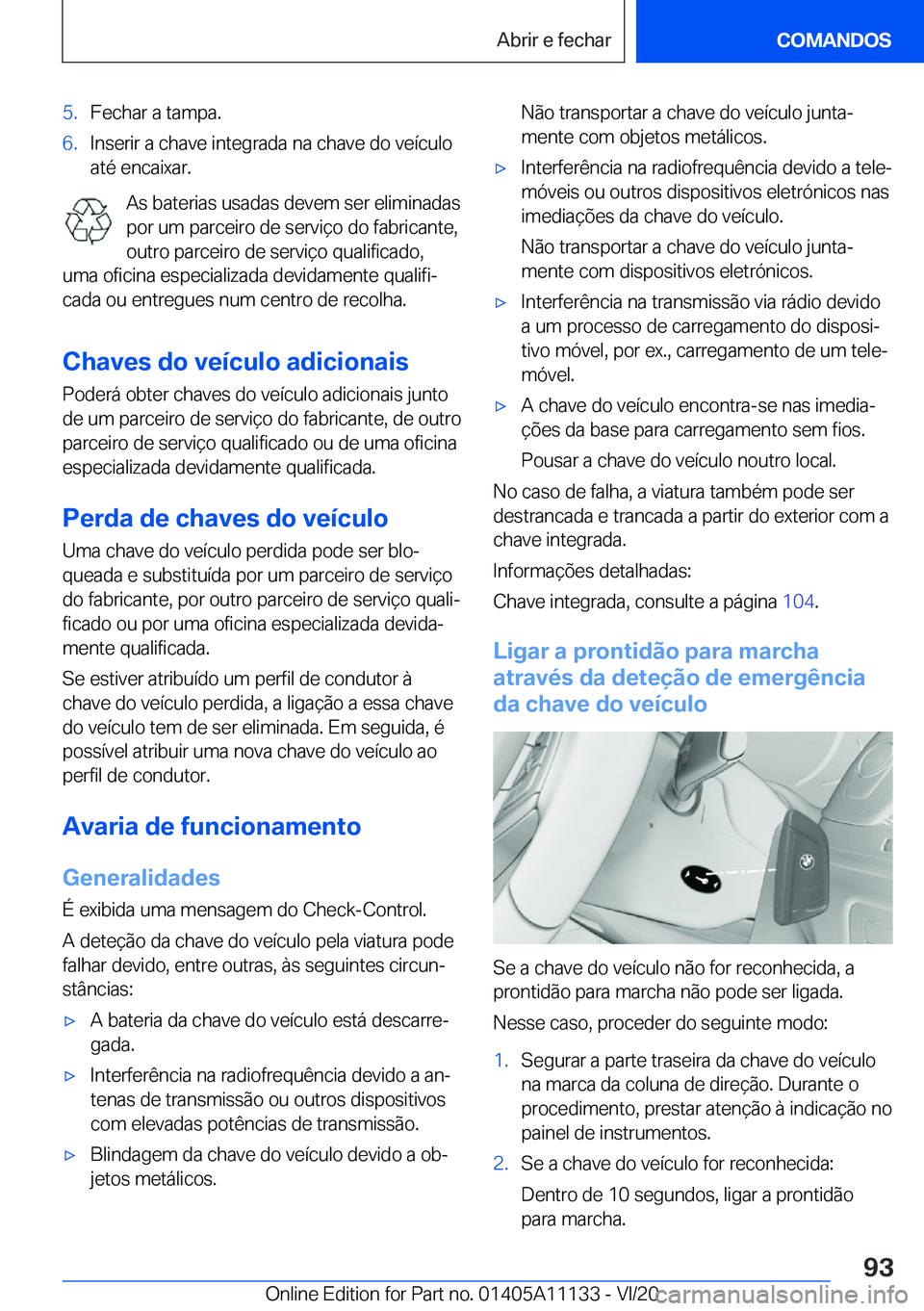 BMW 8 SERIES COUPE 2021  Manual do condutor (in Portuguese) �5�.�F�e�c�h�a�r��a��t�a�m�p�a�.�6�.�I�n�s�e�r�i�r��a��c�h�a�v�e��i�n�t�e�g�r�a�d�a��n�a��c�h�a�v�e��d�o��v�e�