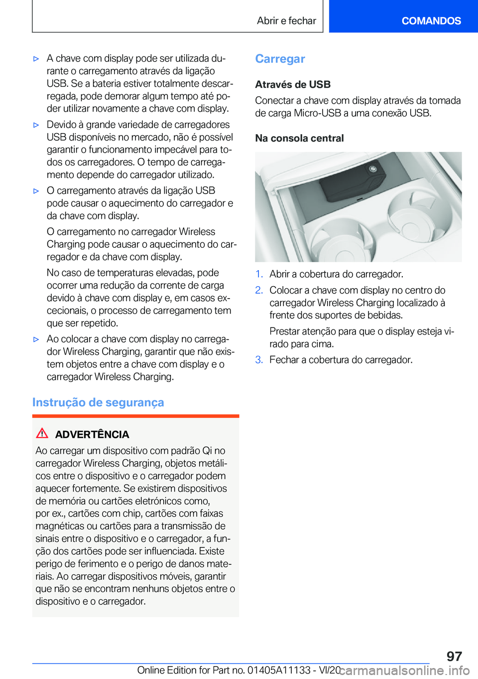 BMW 8 SERIES COUPE 2021  Manual do condutor (in Portuguese) 'x�A��c�h�a�v�e��c�o�m��d�i�s�p�l�a�y��p�o�d�e��s�e�r��u�t�i�l�i�z�a�d�a��d�uª
�r�a�n�t�e��o��c�a�r�r�e�g�a�m�e�n�t�o��a�t�r�a�v�é�s��d�a��l�i�g�a�