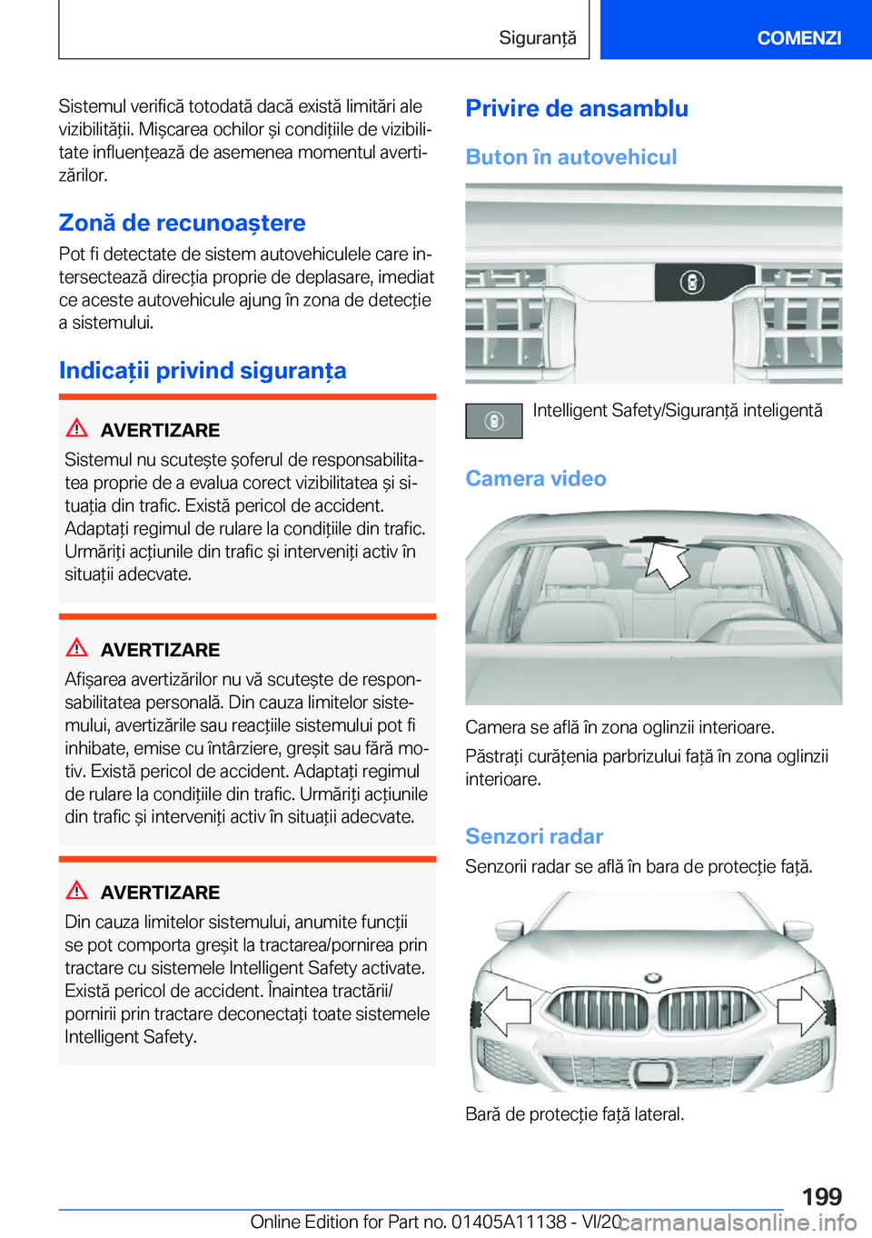 BMW 8 SERIES COUPE 2021  Ghiduri De Utilizare (in Romanian) �S�i�s�t�e�m�u�l��v�e�r�i�f�i�c�ă��t�o�t�o�d�a�t�ă��d�a�c�ă��e�x�i�s�t�ă��l�i�m�i�t�ă�r�i��a�l�e
�v�i�z�i�b�i�l�i�t�ă*�i�i�.��M�i&�c�a�r�e�a��o�c�h�i�l�o�r�&�i��c�o�n�d�i*�i�i�l�e�