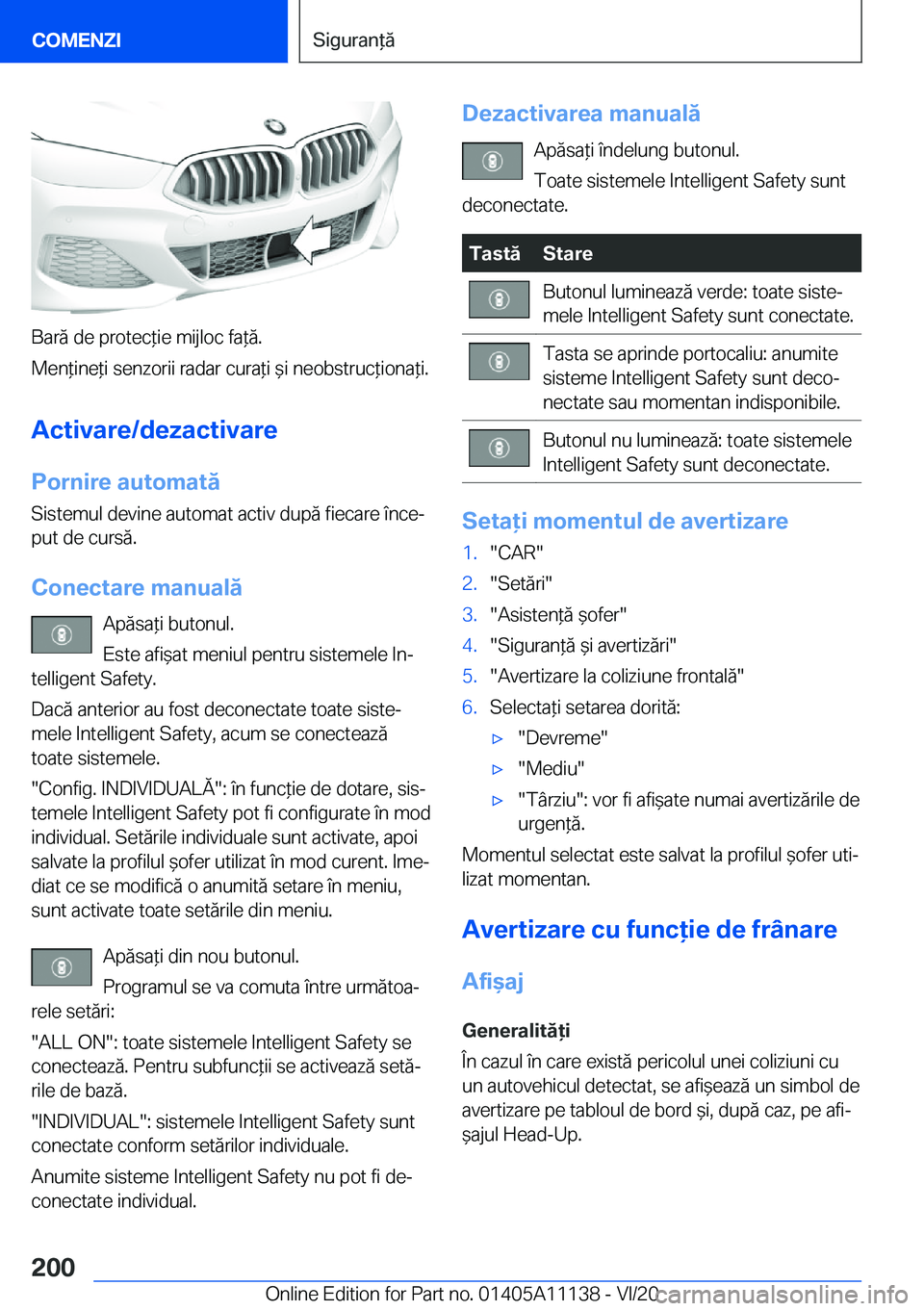 BMW 8 SERIES COUPE 2021  Ghiduri De Utilizare (in Romanian) �B�a�r�ă��d�e��p�r�o�t�e�c*�i�e��m�i�j�l�o�c��f�a*�ă�.
�M�e�n*�i�n�e*�i��s�e�n�z�o�r�i�i��r�a�d�a�r��c�u�r�a*�i�&�i��n�e�o�b�s�t�r�u�c*�i�o�n�a*�i�.
�A�c�t�i�v�a�r�e�/�d�e�z�a�c�t�i
